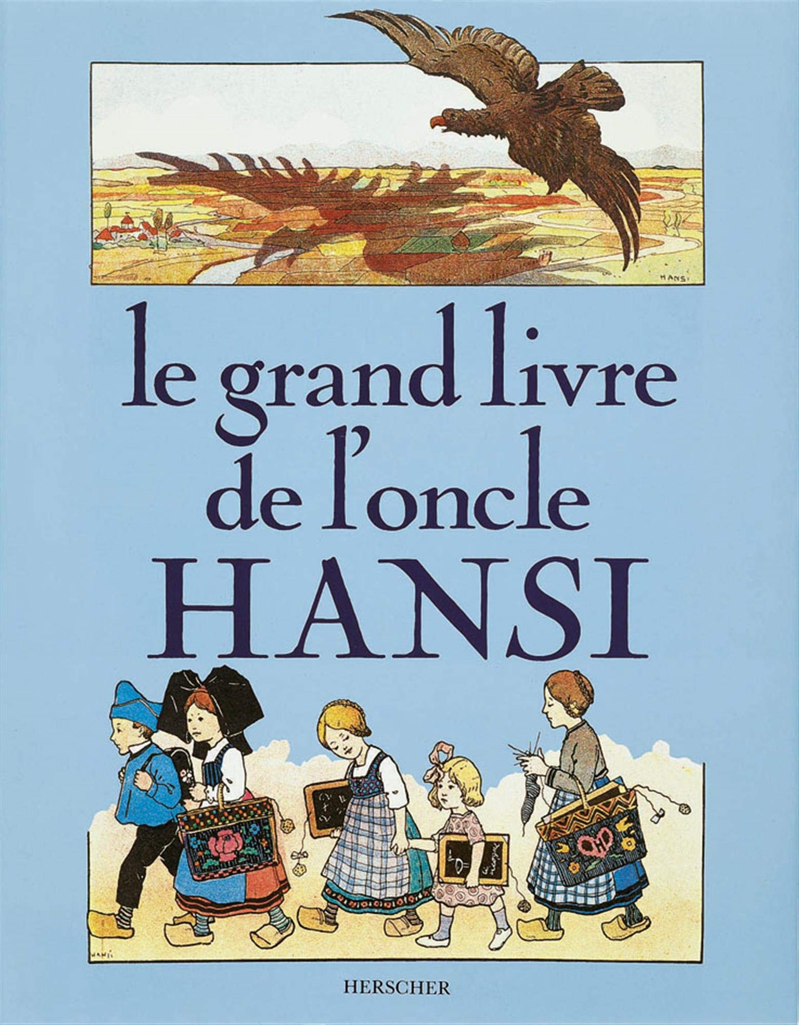Le Grand Livre de l'Oncle Hansi 9782733500408