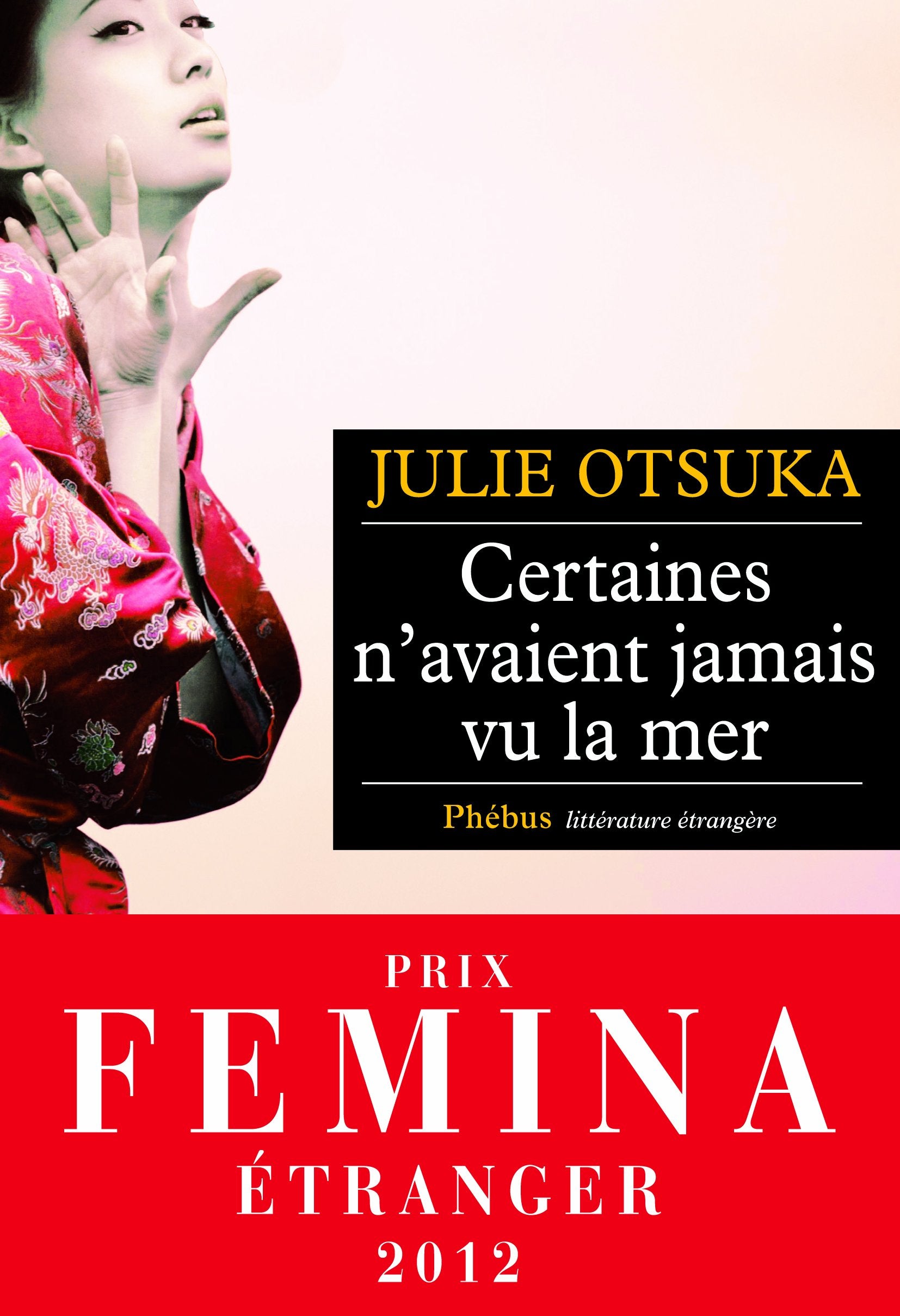 Certaines n'avaient jamais vu la mer - Prix Femina Etranger 2012 9782752906700