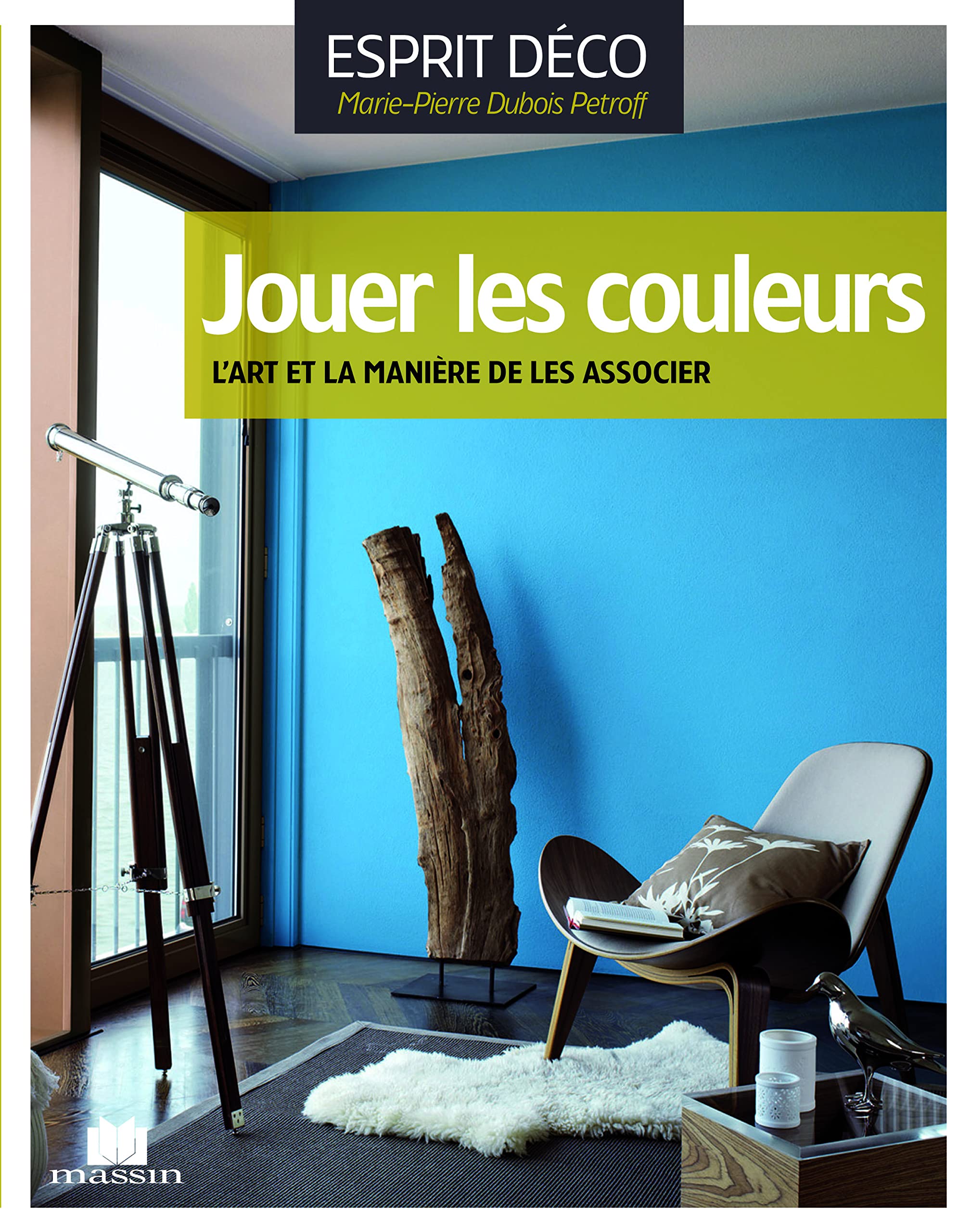 Jouer les couleurs: l'art et la manière de les associer 9782707207159