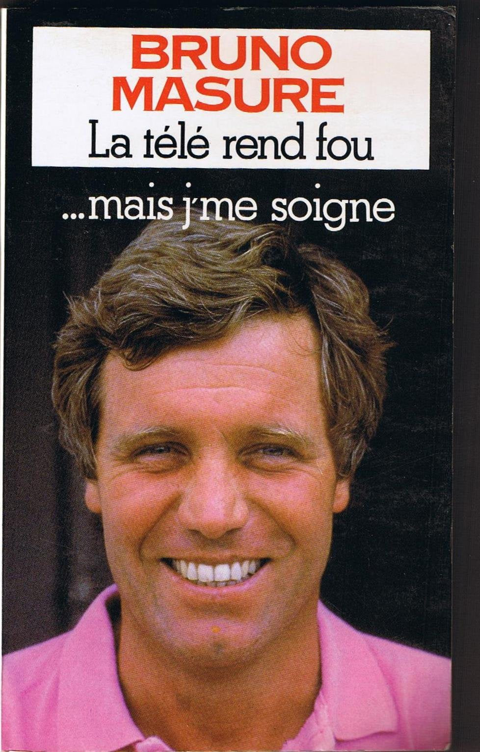 La télé rend fou mais j'me soigne 9782266021883