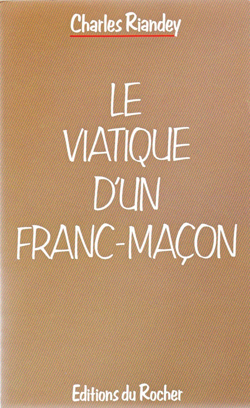 Le viatique d'un franc-maçon 9782268010021