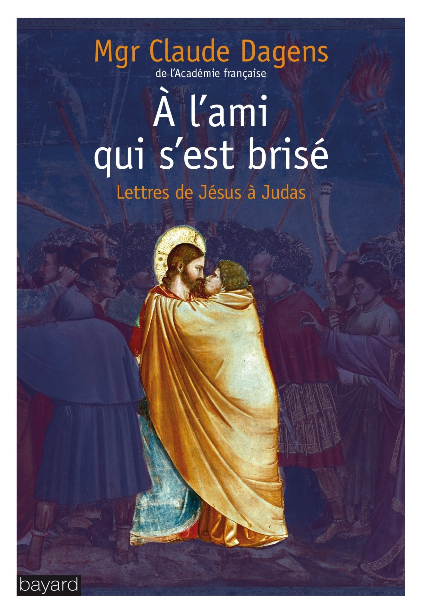 A cet ami qui s'est brisé: Lettres de Jésus à Judas 9782227487628