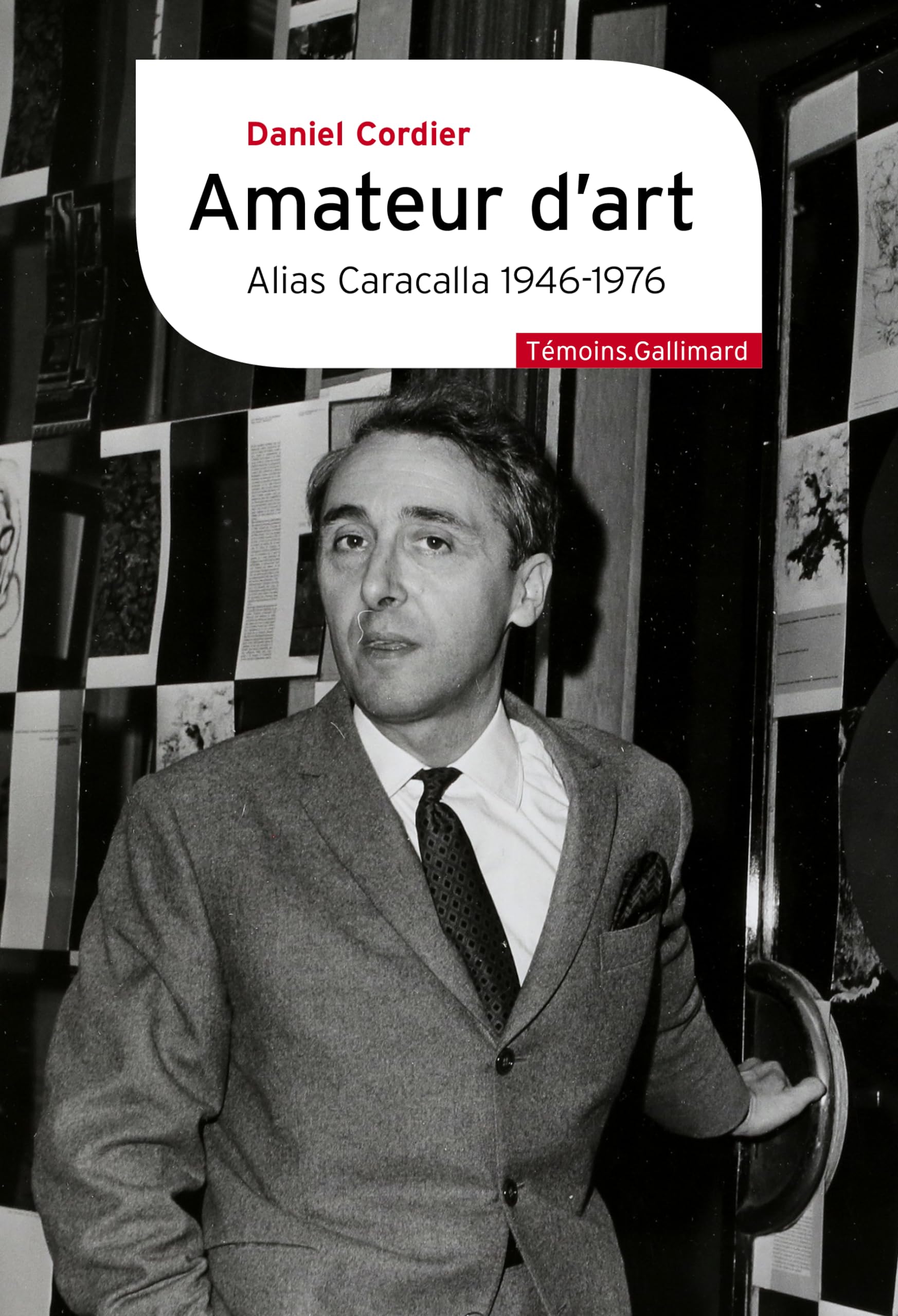 Amateur d'art: Alias Caracalla 1946-1977 9782073015167