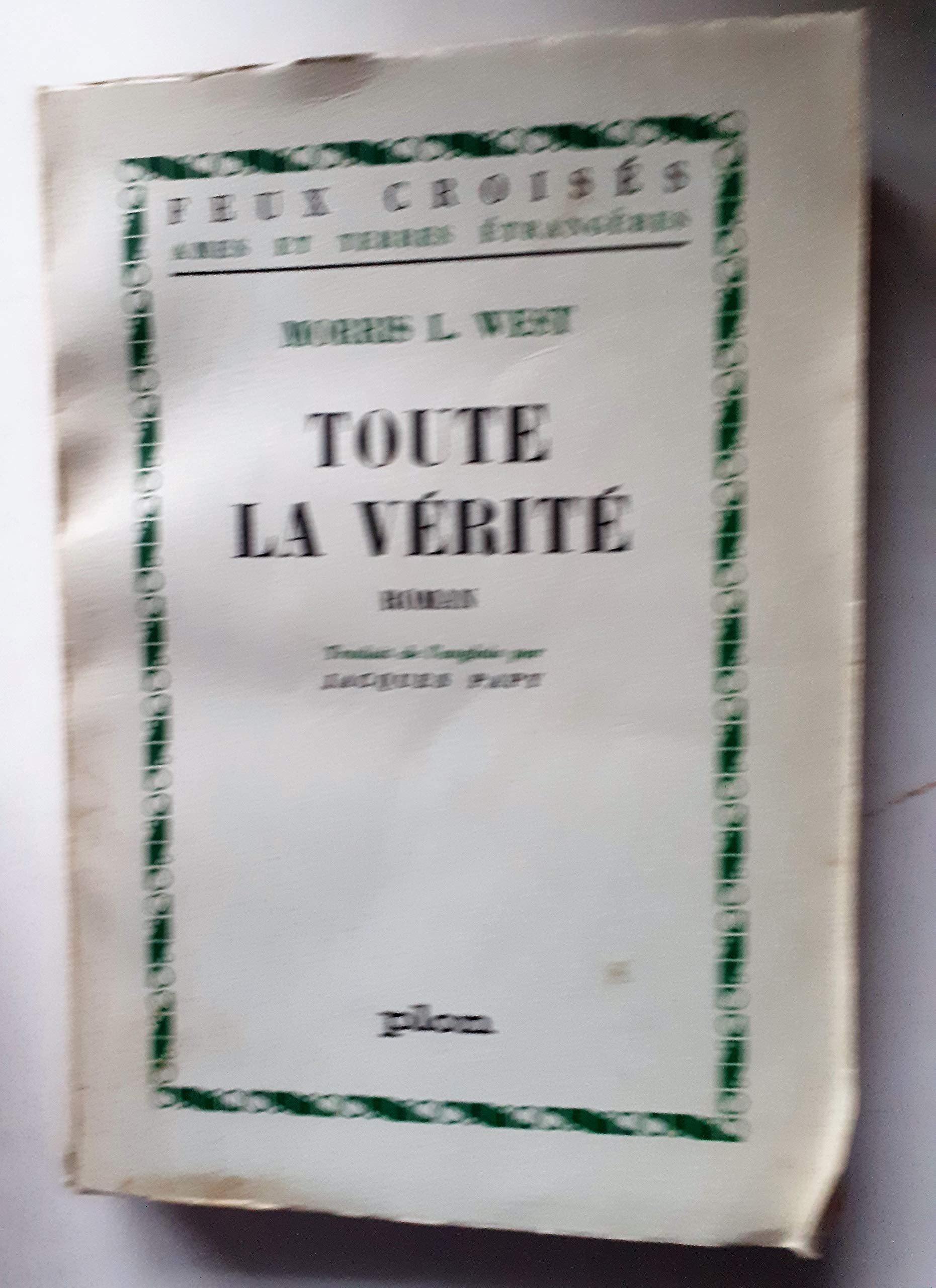 Morris L. West. Toute la vérité : . eThe Big storye. Traduction de Jacques Papy