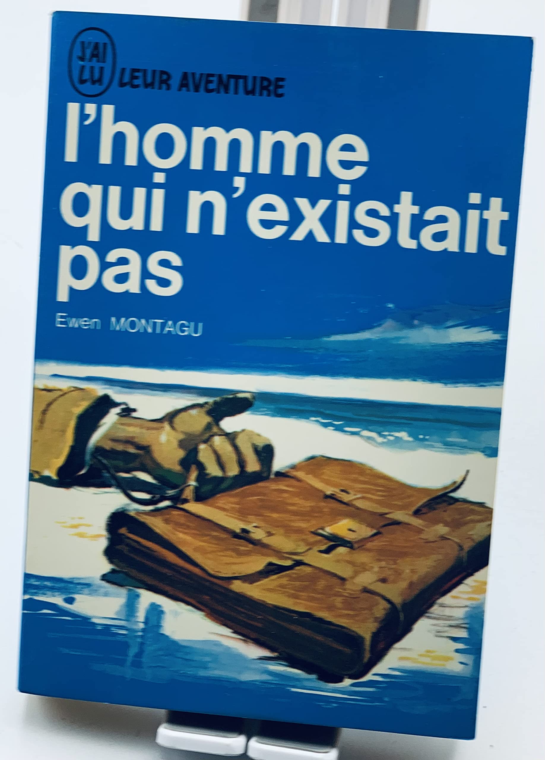 Ewen Montagu. L'Homme qui n'existait pas : Ethe Man who never wase. Traduit de l'anglais par Arlette Rosenblum