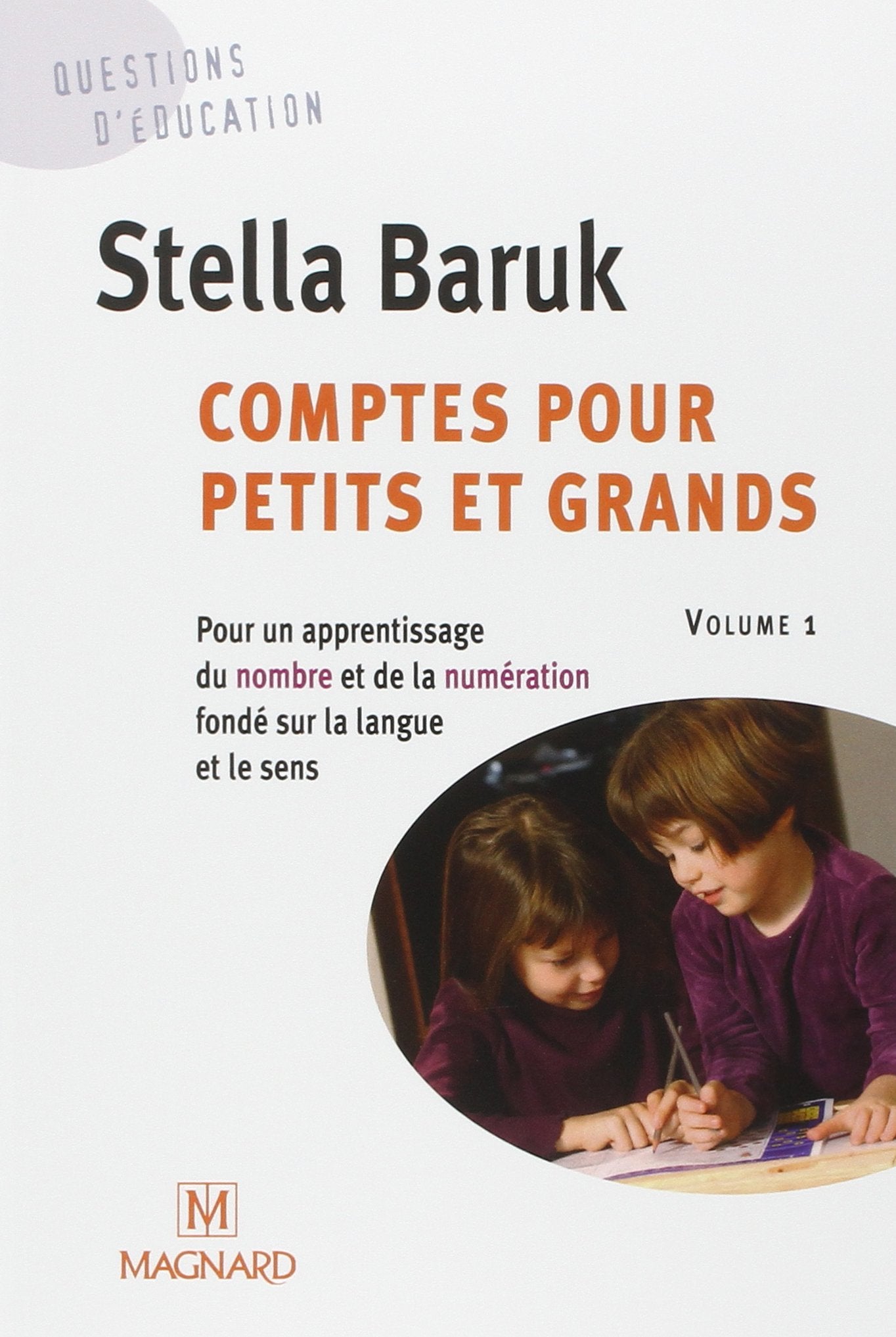 Comptes pour petits et grands, vol. 1 : nombre et numération: Collection Questions d'éducation 9782210719897