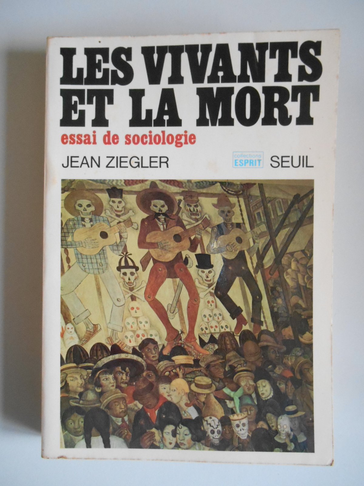 Les vivants et la mort essai de sociologie / Jean Ziegler / Réf43213