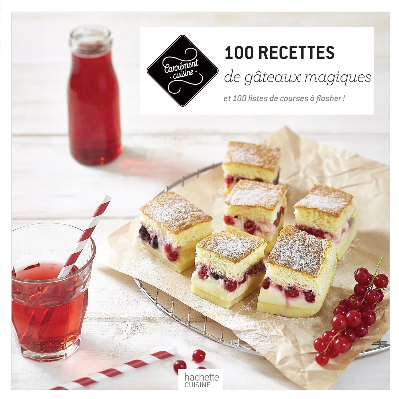 100 recettes de gâteaux magiques: et 100 listes de courses à flasher ! 9782013963893