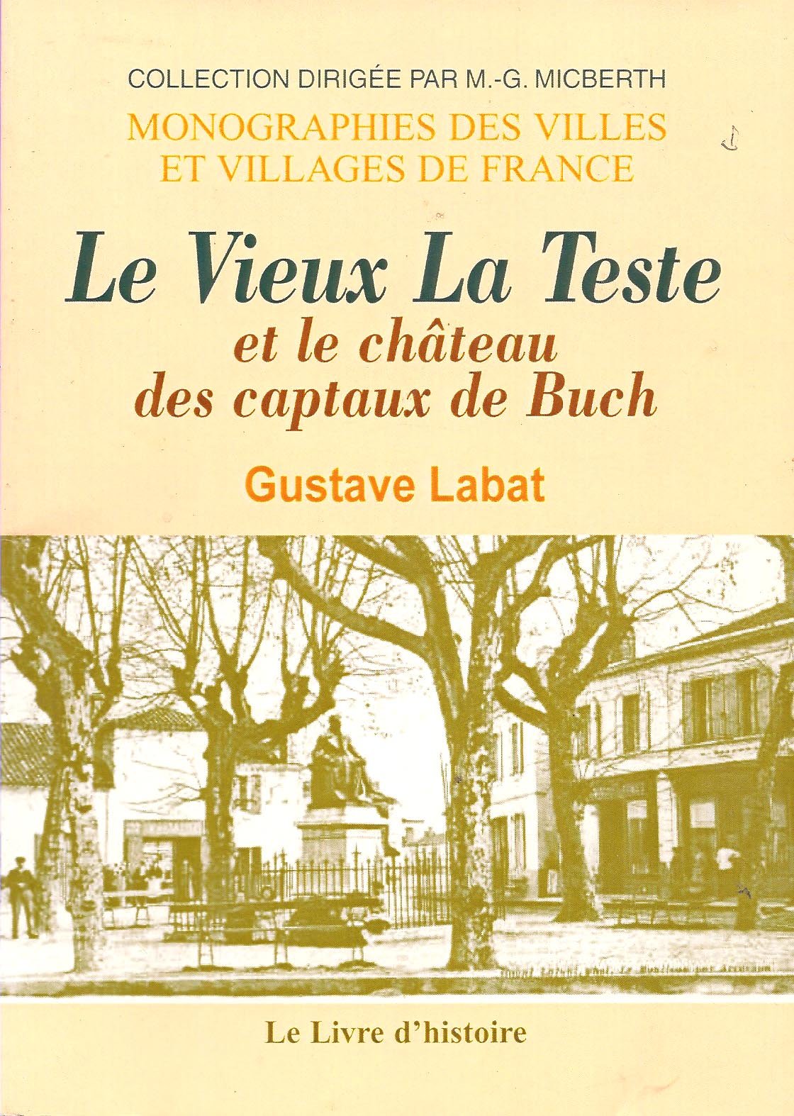 La teste (le vieux) et le chateau des captaux de buch 9782843731570