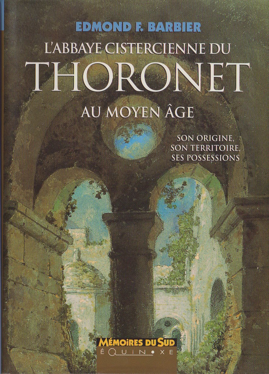 L'abbaye cistercienne du Thoronet au Moyen âge - son origine, son territoire, ses possessions 9782908209914