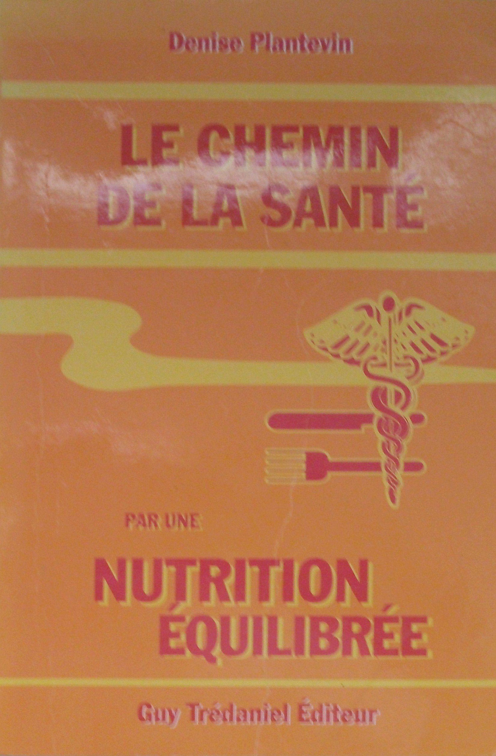 Le chemin de la santé par une nutrition équilibrée 9782857075257