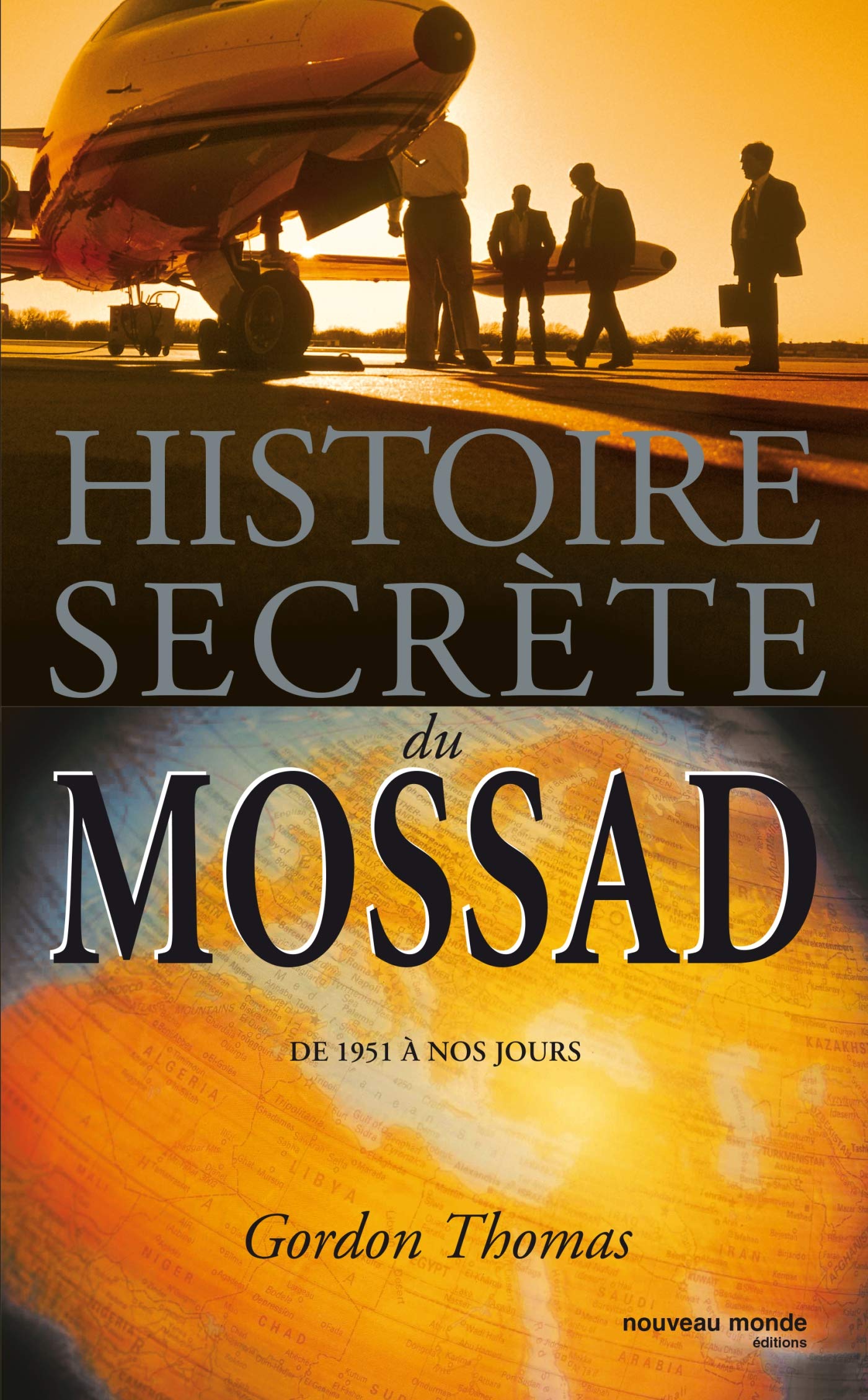 Histoire secrète du Mossad: de 1951 à nos jours 9782847361582