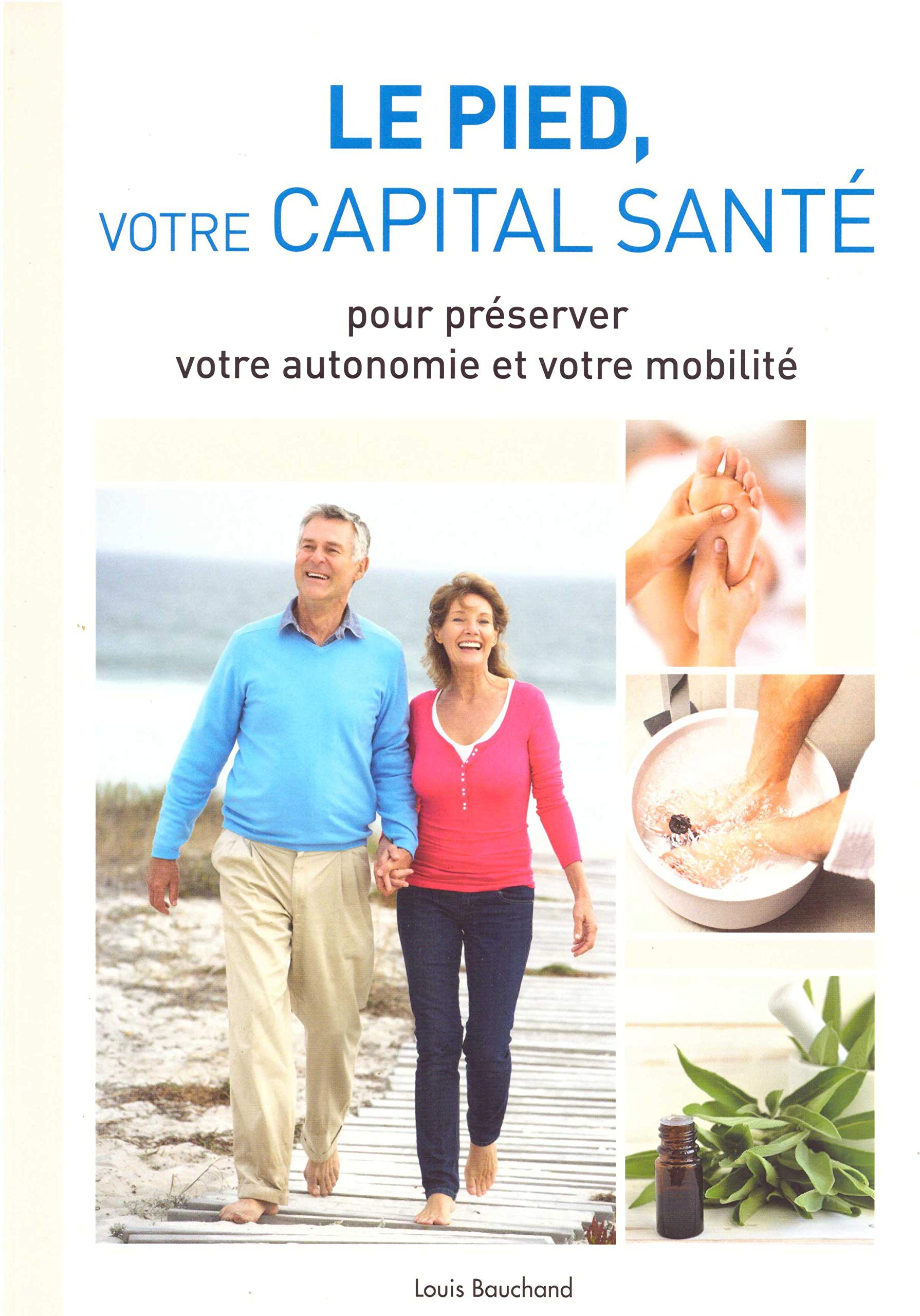 Le pied, votre capital santé - pour préserver votre autonomie et votre mobilité 9782369261292