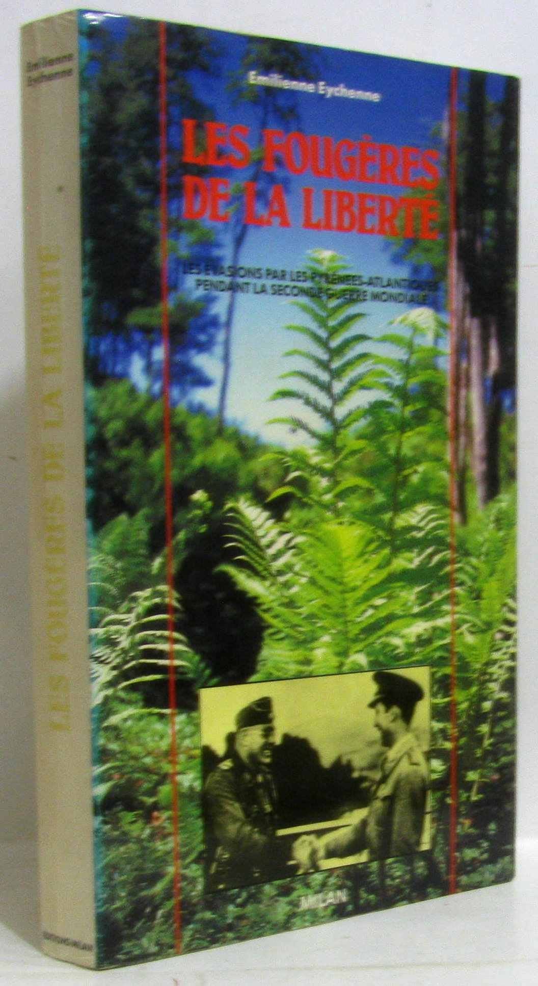 Les fougeres de la liberte / 1939-1945 / le franchissement clandestin de la frontière espagnole dans 9782867261527