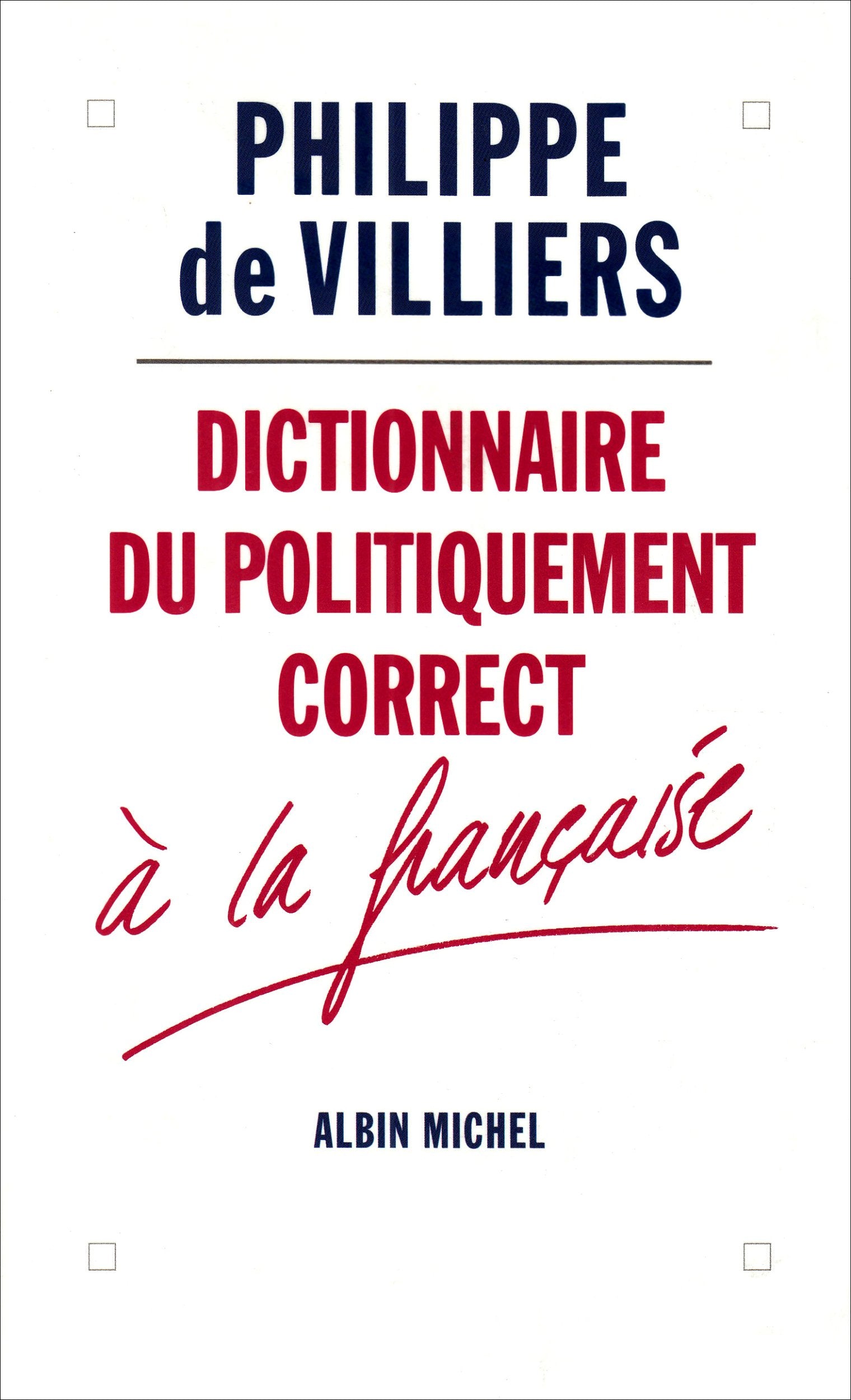 Dictionnaire du politiquement correct à la française 9782226085559