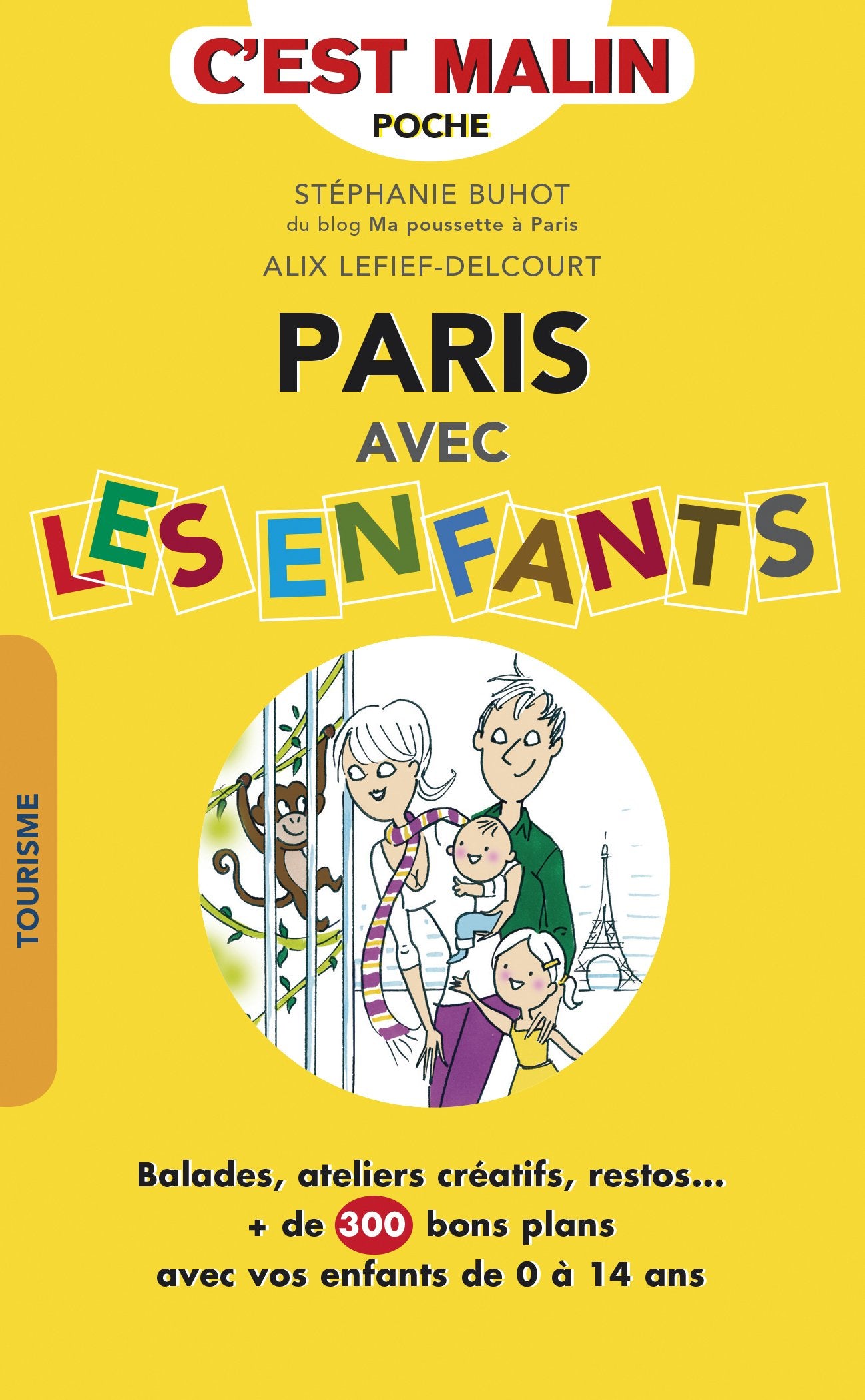 Paris avec les enfants, c'est malin : balades, ateliers créatifs, restos... : + de 300 bon plans avec vos enfants de 0 à 14 ans 9791028500580