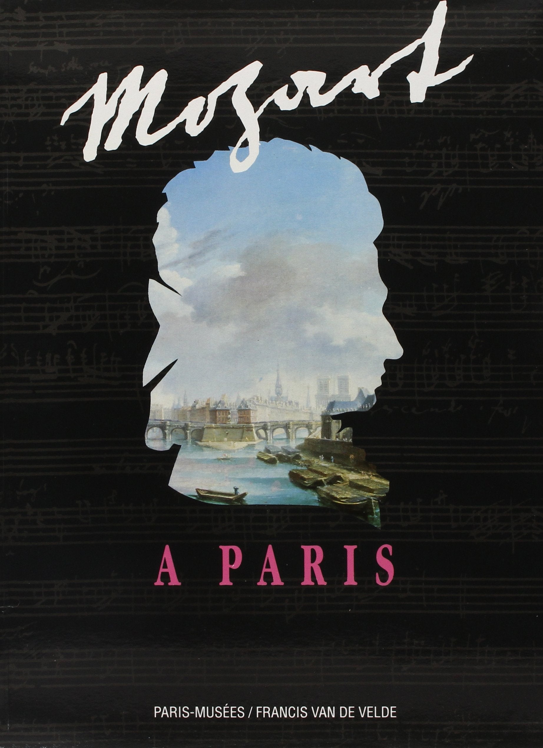 Mozart à Paris : Exposition, Musée Carnavalet Paris, 13 novembre 1991 - 16 février 1992 9782879000572