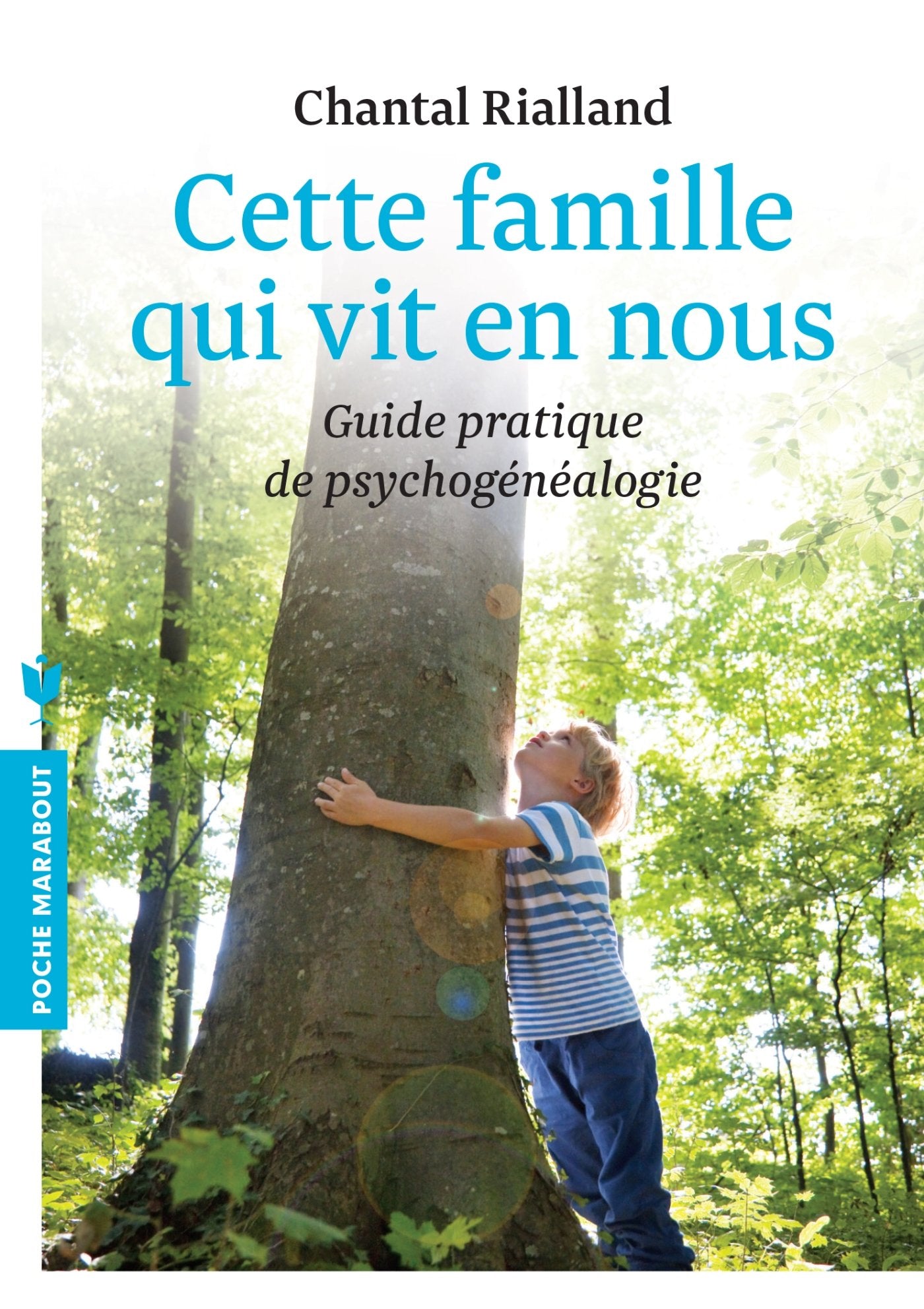 Cette famille qui vit en nous: Guide pratique de psychogénéalogie 9782501087643