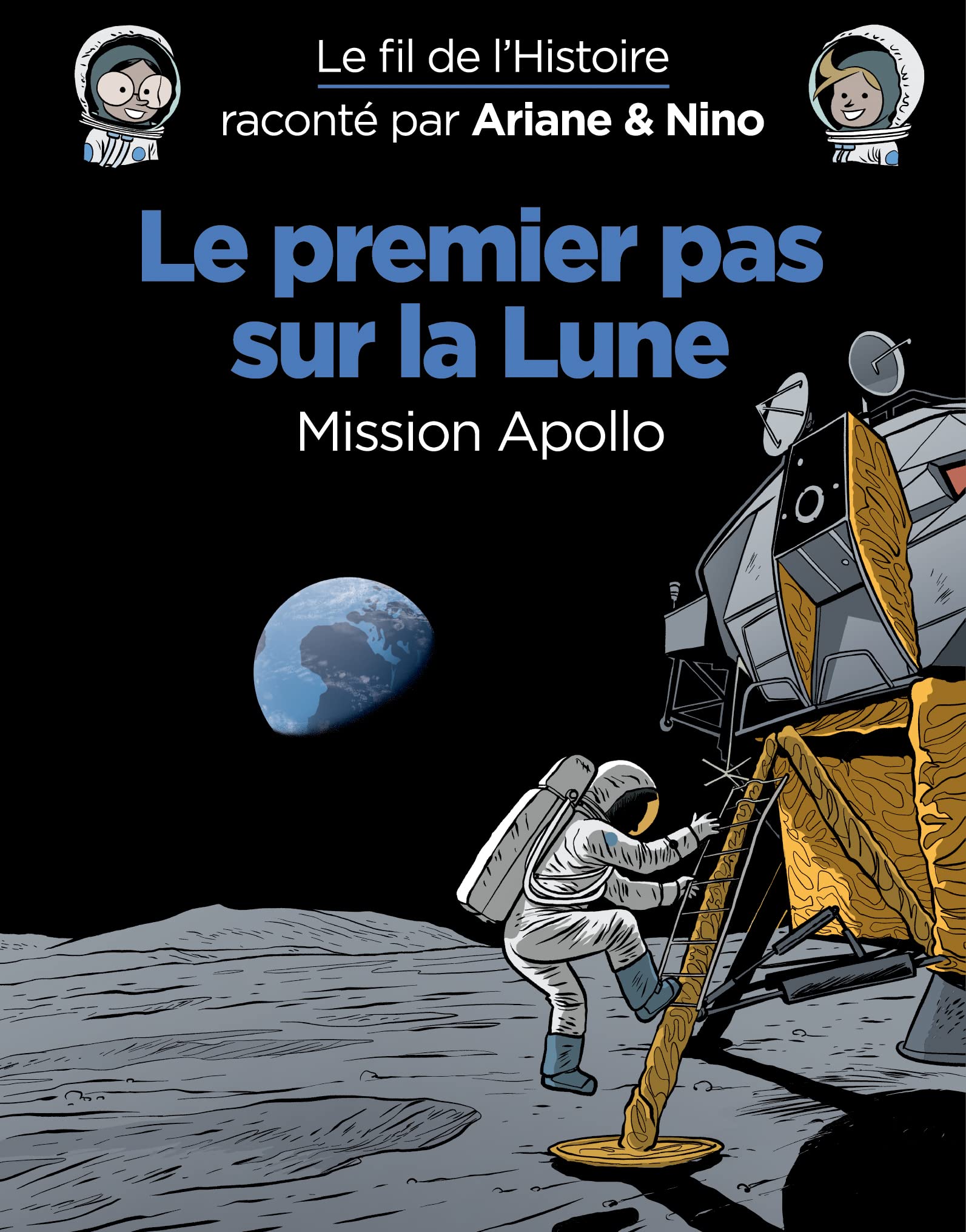 Le fil de l'Histoire raconté par Ariane & Nino - Le premier pas sur la lune 9782390340485