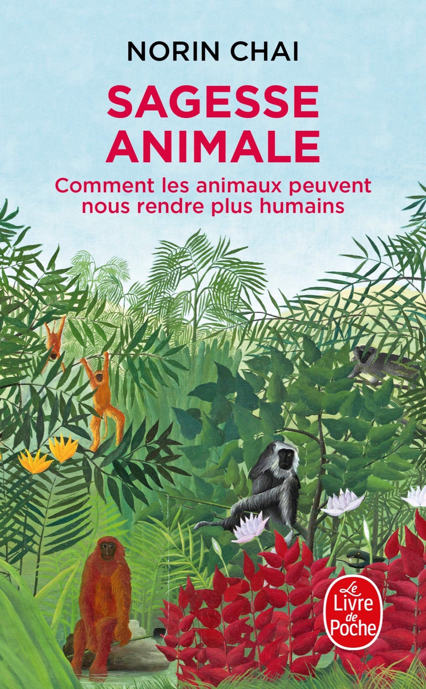Sagesse animale: Comment les animaux peuvent nous rendre plus humains 9782253257547
