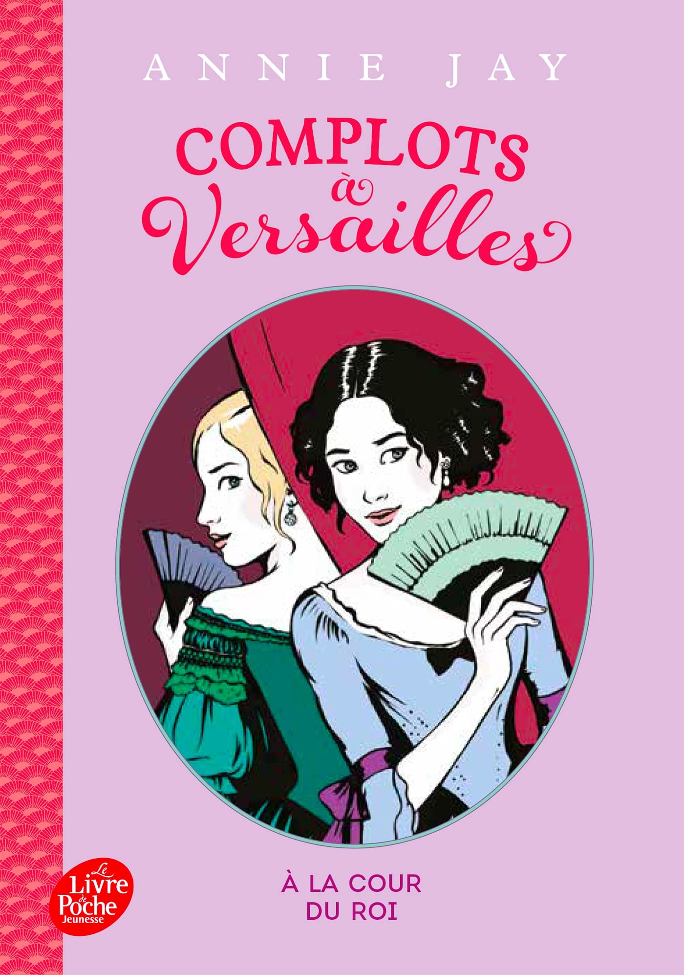 Complots à Versailles - Tome 1 -: A la cour du roi 9782013218993
