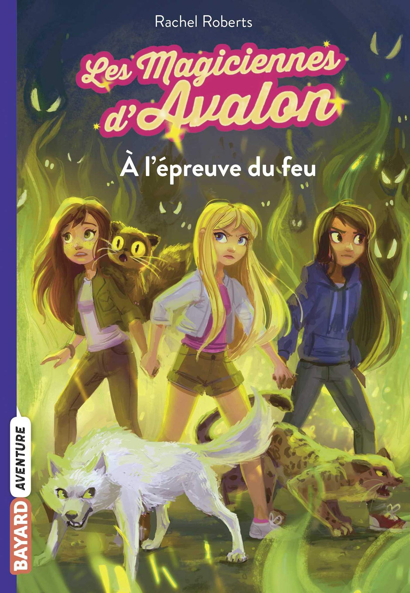 Les magiciennes d'Avalon, Tome 06: À l'épreuve du feu 9782747082570
