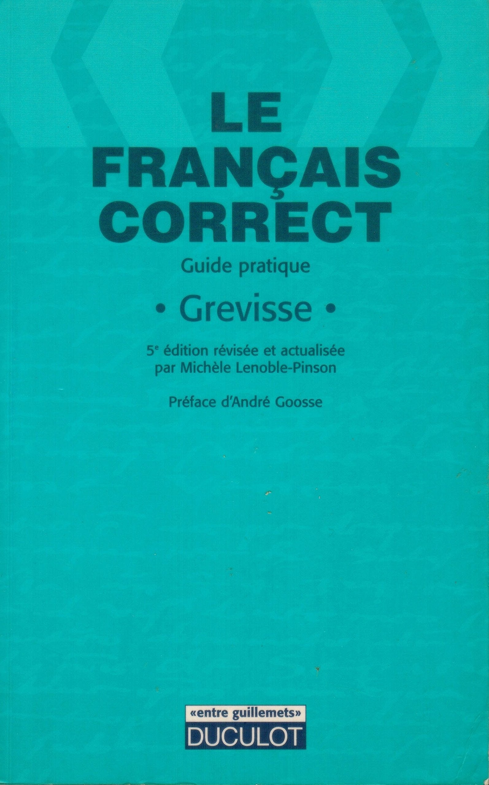 Le Francais Correct. Guide Pratique, 5eme Edition Revisee Et Actualisee 9782801111987