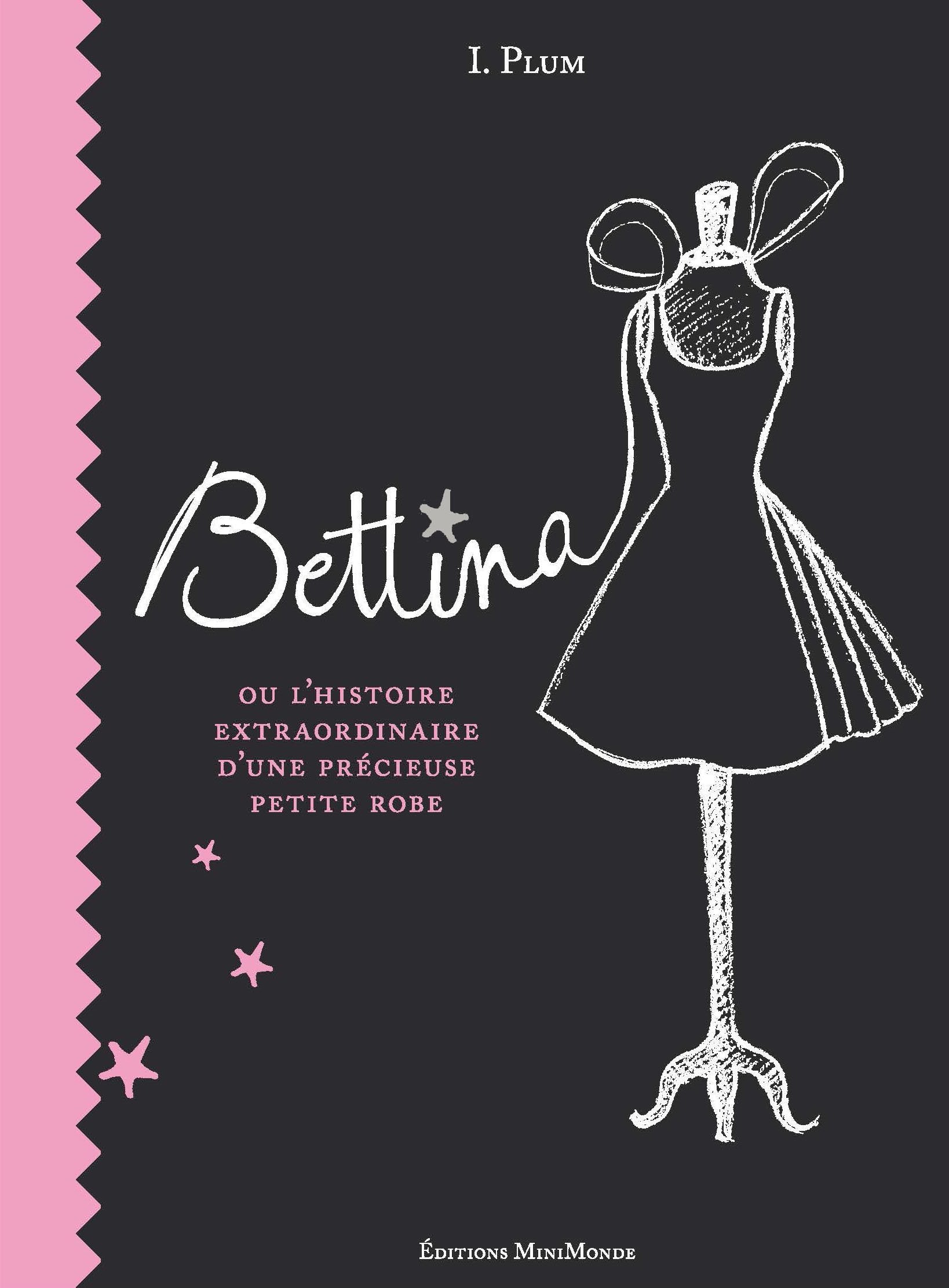 Bettina ou l'histoire extraordinaire d'une précieuse petite robe 9782953415063