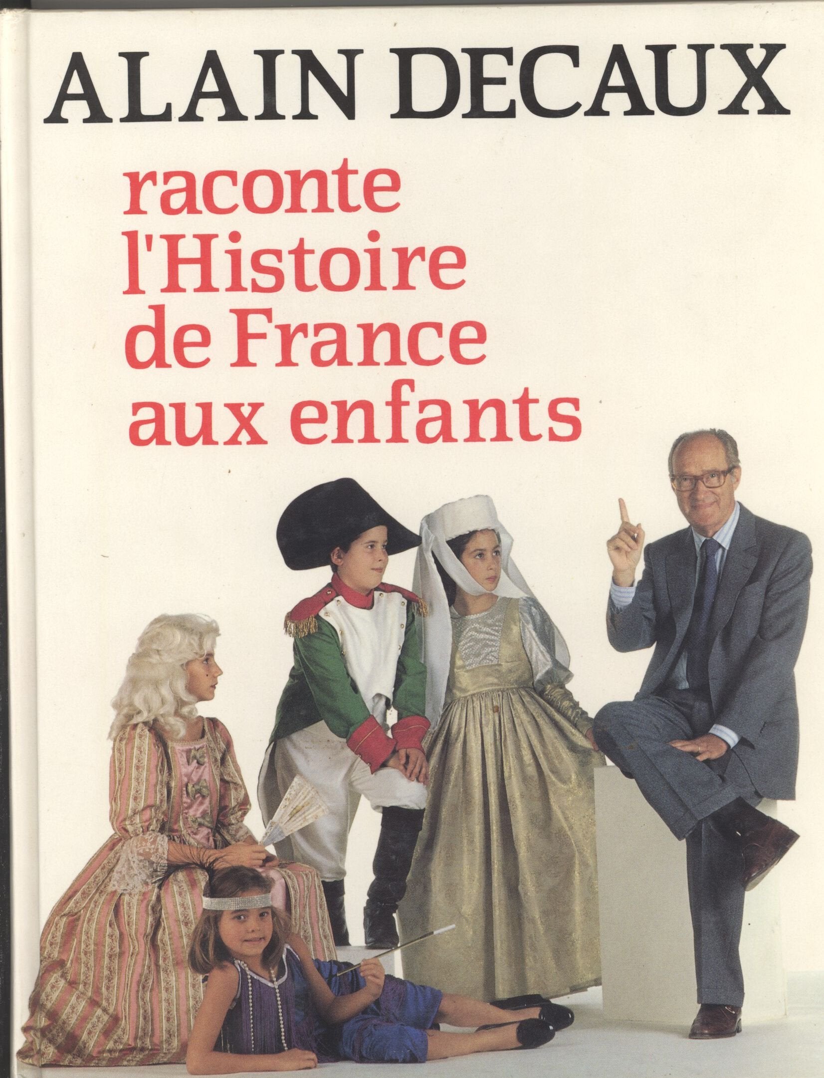 Alain Decaux raconte l'histoire de France aux enfants 9782724239676