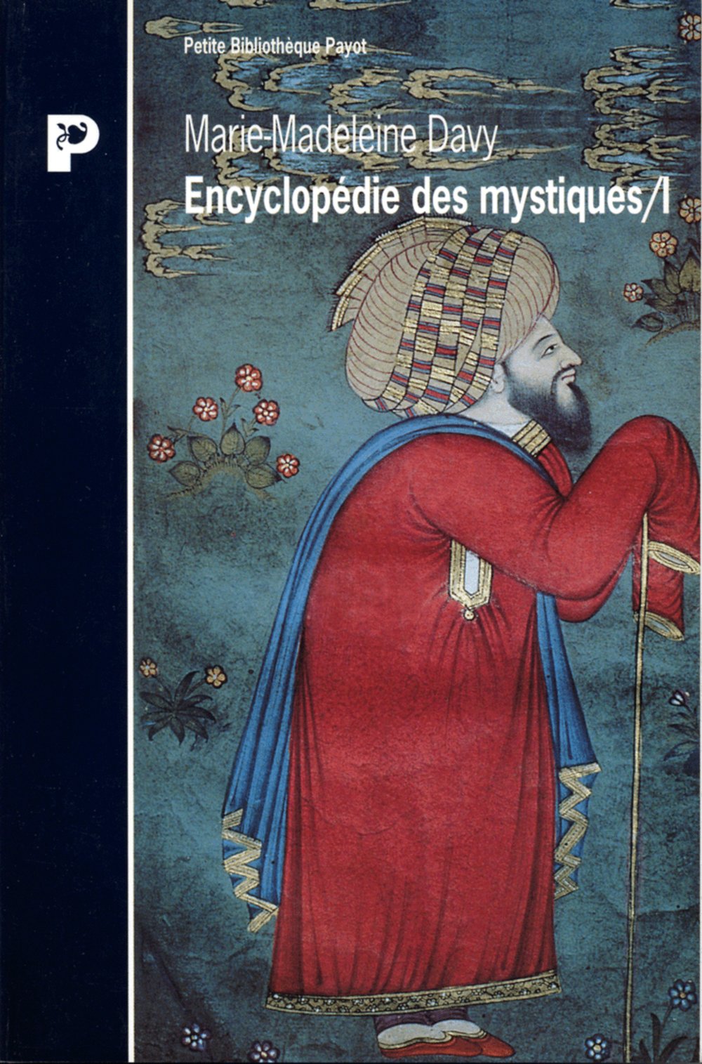 Encyclopedie Des Mystiques. Tome 1, Chamanisme, Grecs, Juifs, Gnose, Christianisme Primitif 9782228889872