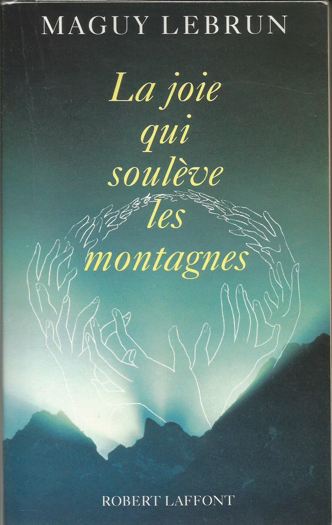 JOIE QUI SOULEVE LES MONTAGNES 9782221081013