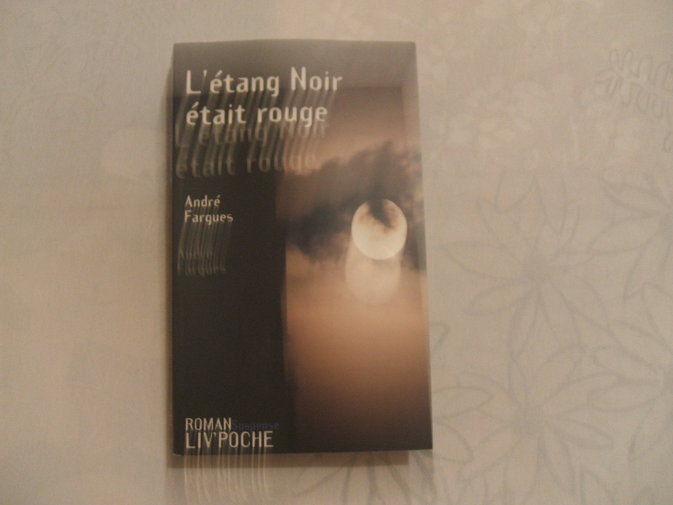 L'étang Noir était rouge 9782844971050