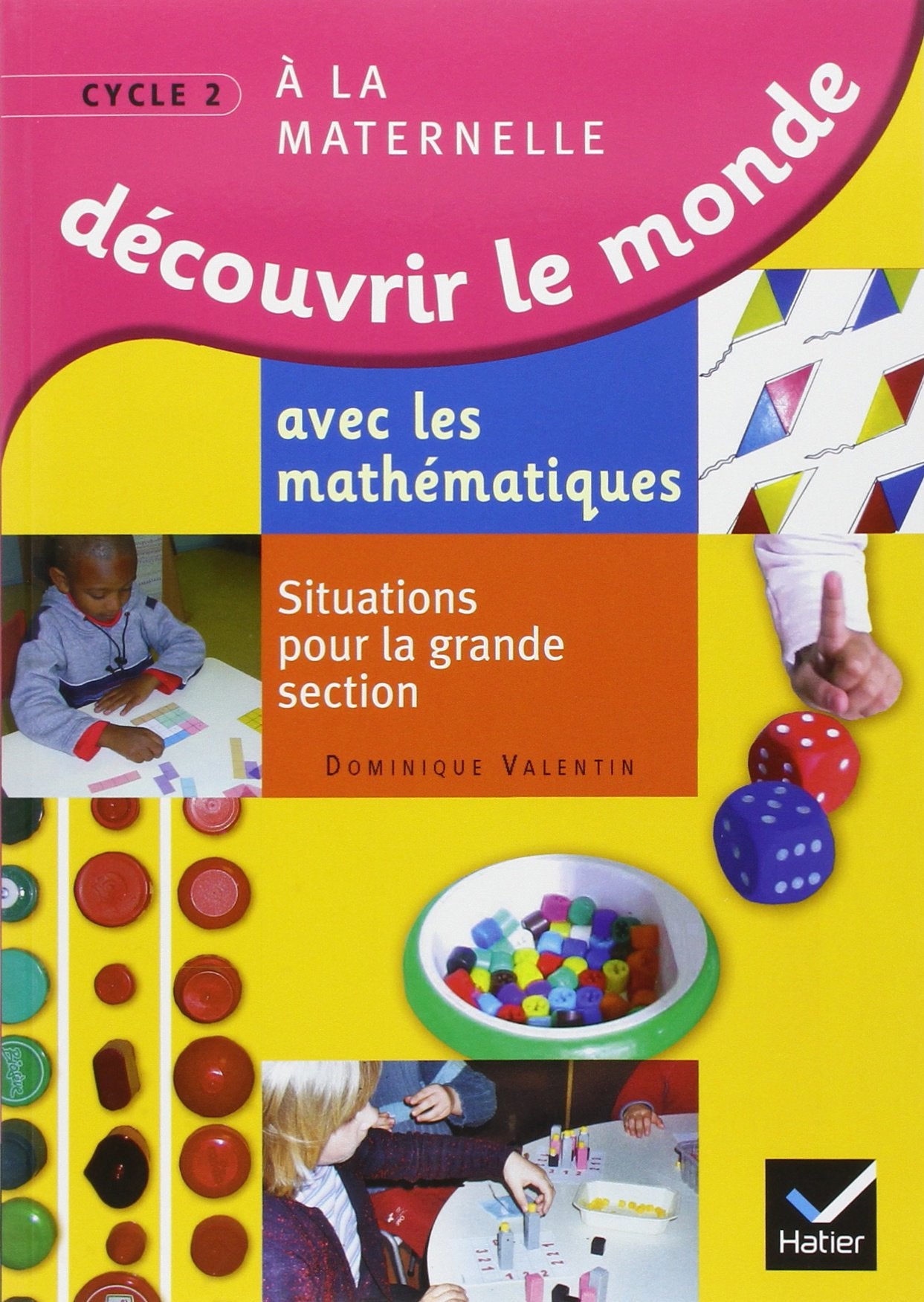 Découvrir le monde avec les mathématiques Situations pour la Grande Section - Guide de l'enseignant 9782218746567