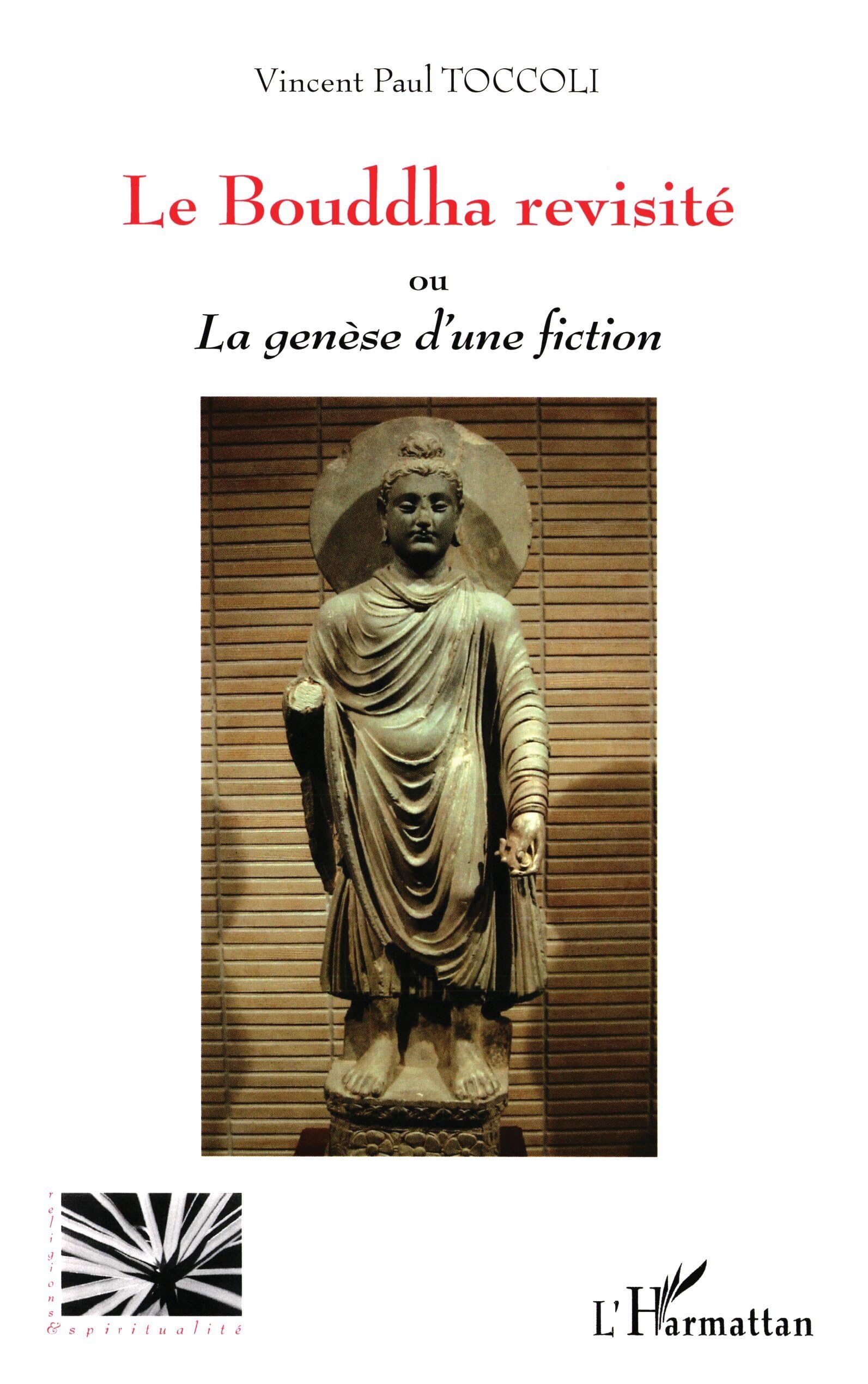 Le Bouddha revisité: Ou La Genèse d'une fiction 9782747597319