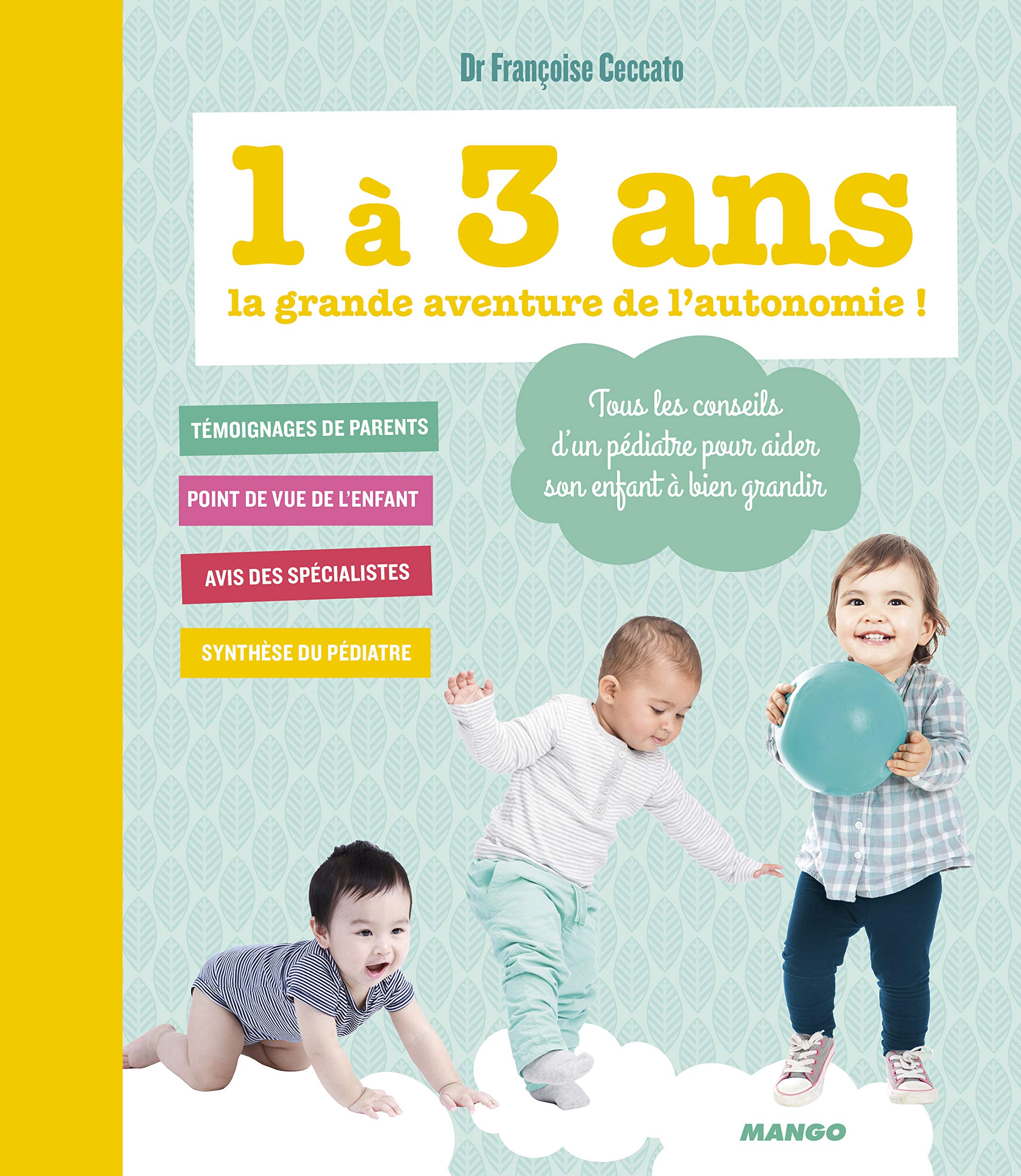 1 à 3 ans, la grande aventure de l'autonomie !: Tous les conseils d'un pédiatre pour aider son enfant à bien grandir 9782317017520