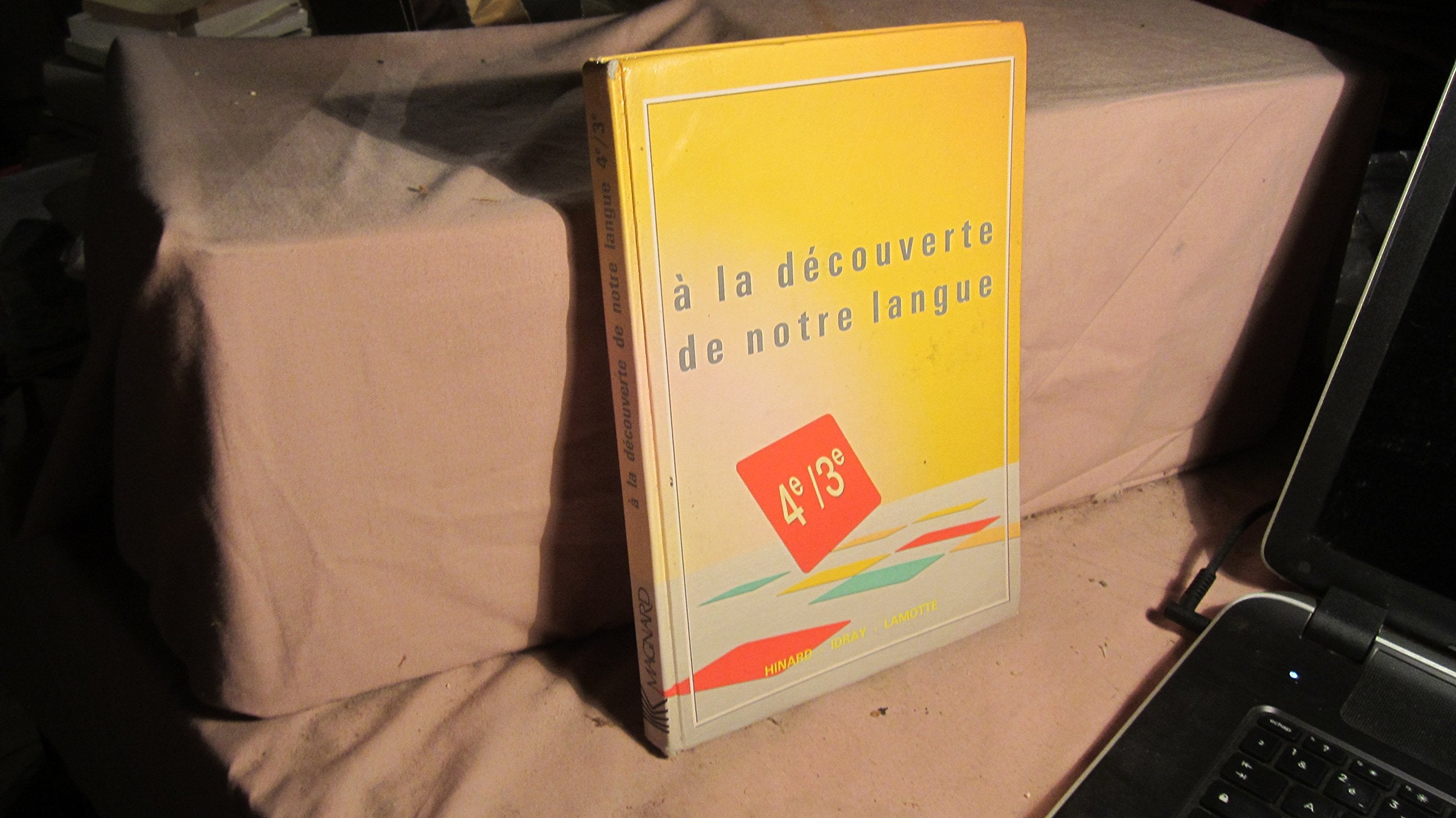A la découverte de notre langue 4e et 3e 9782210443907