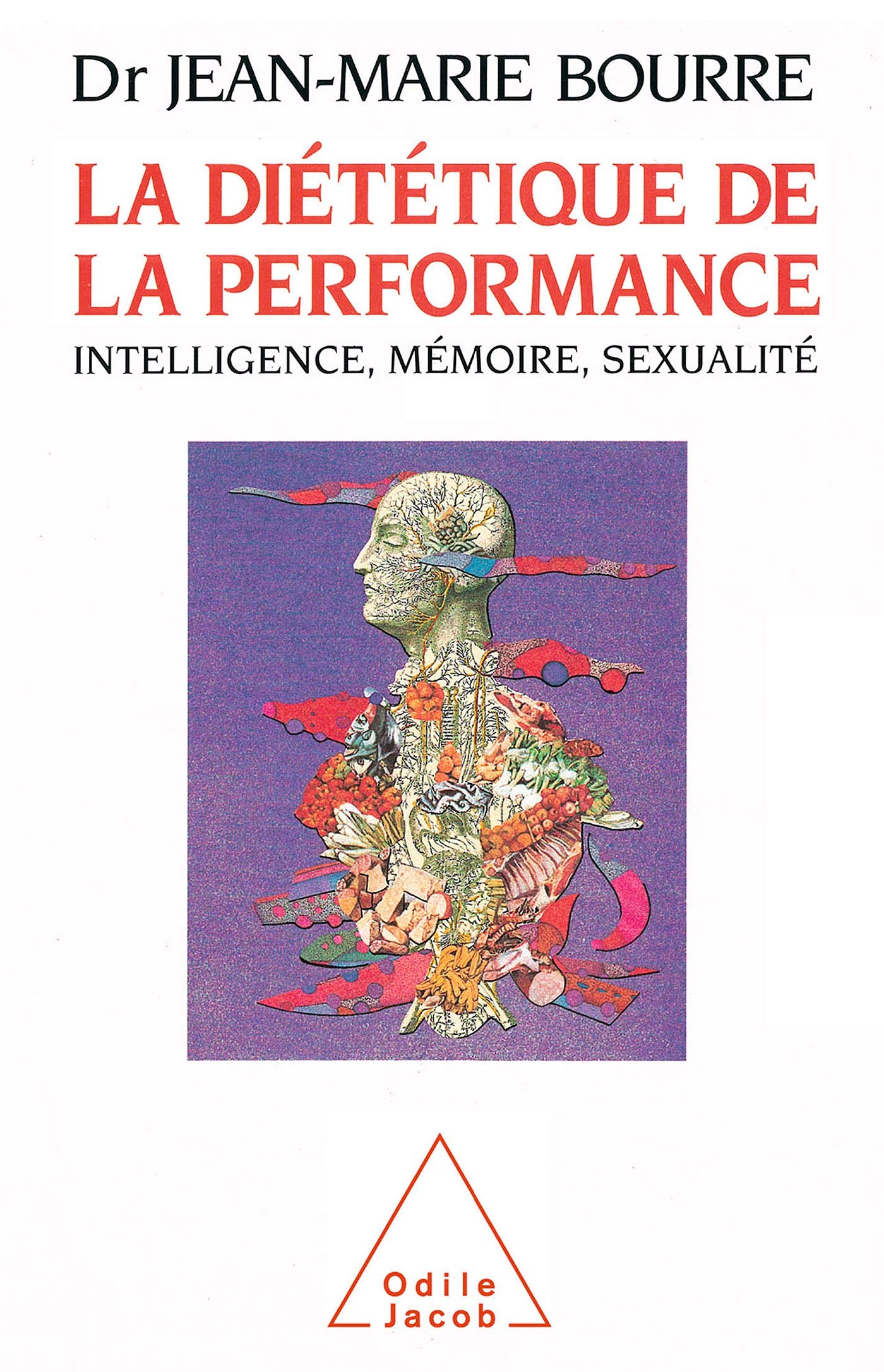 La Diététique de la performance: Intelligence, mémoire, sexualité 9782738102904
