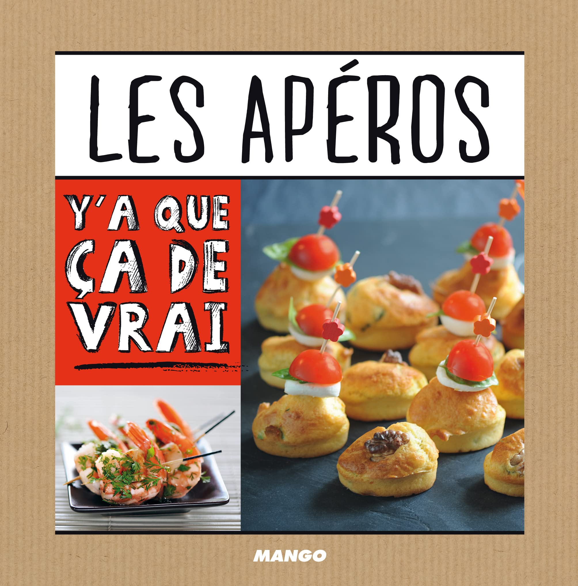 Les apéros: Y'a que ça de vrai! 9782317006944