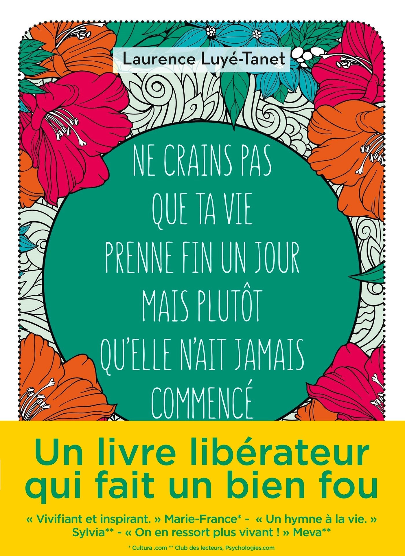 Ne crains pas que ta vie prenne fin un jour mais plutôt qu'elle n'ait jamais commencé 9782100761999