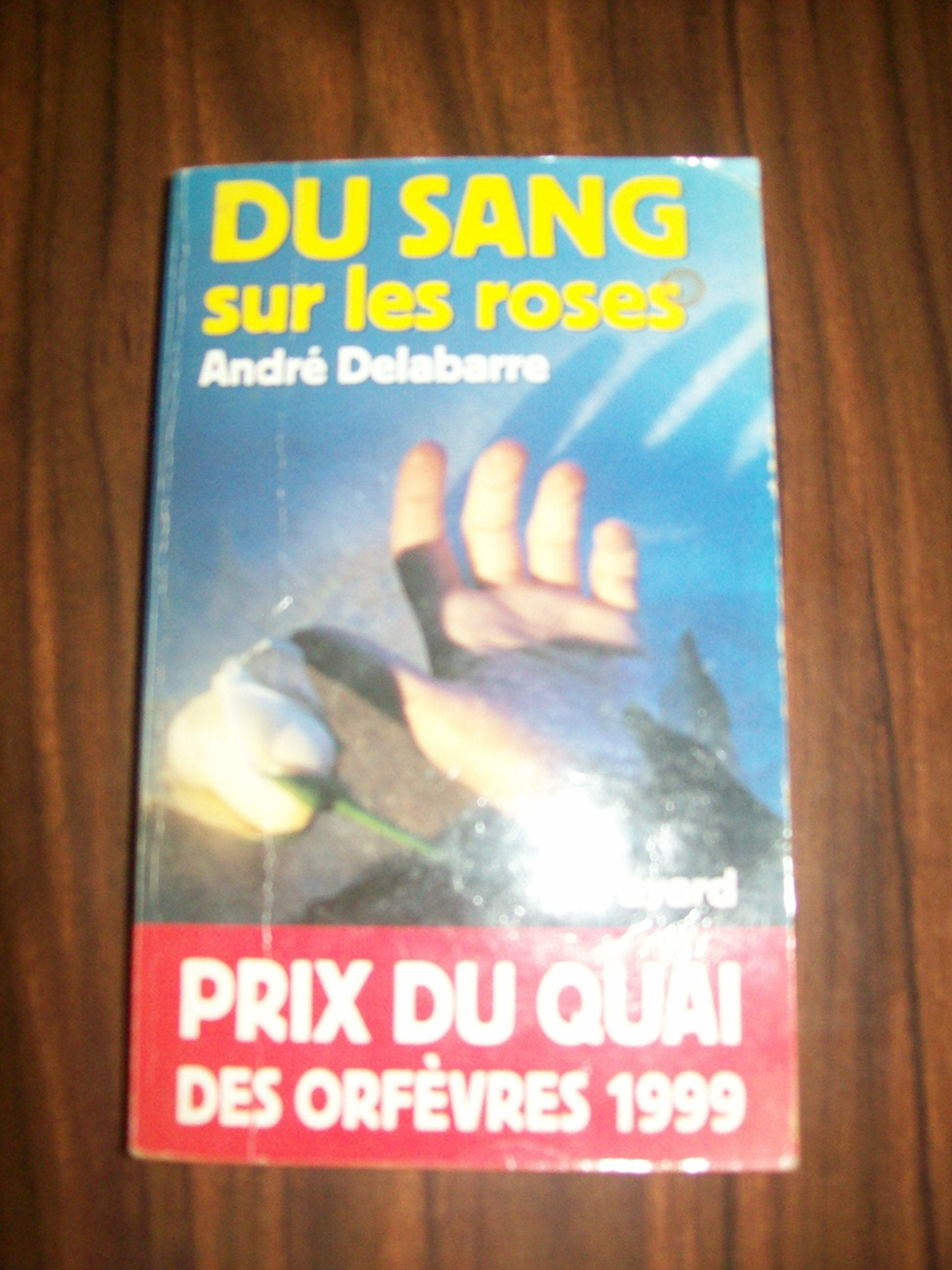 Du sang sur les roses - Prix Quai des Orfèvres 1999 9782213601373