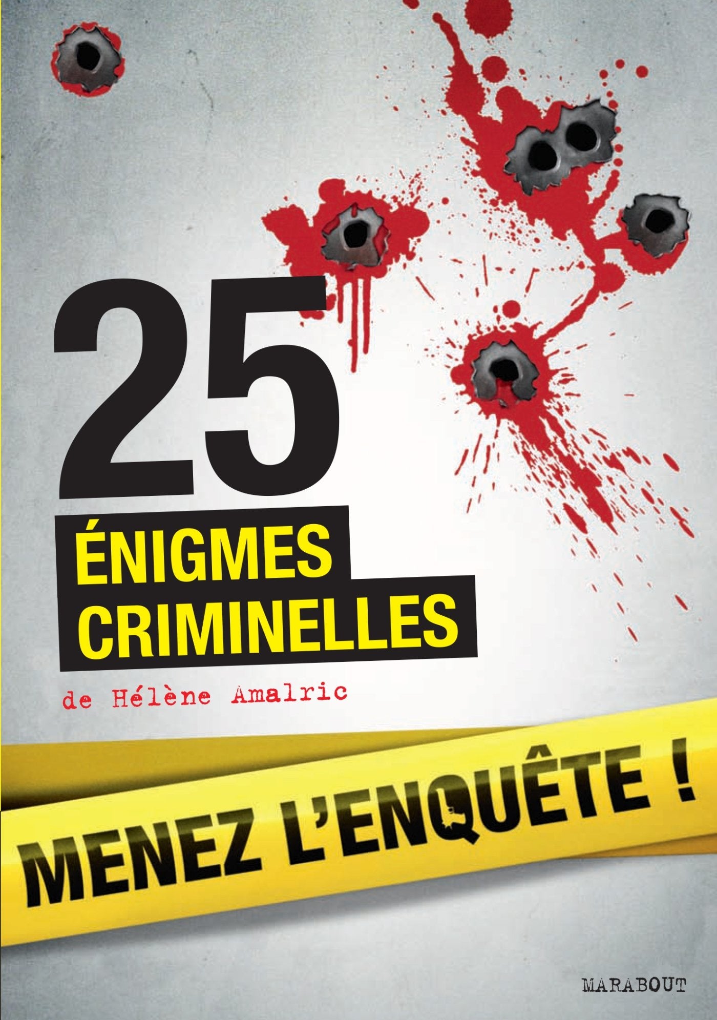 Menez l'enquête !: 25 énigmes criminelles 9782501064910