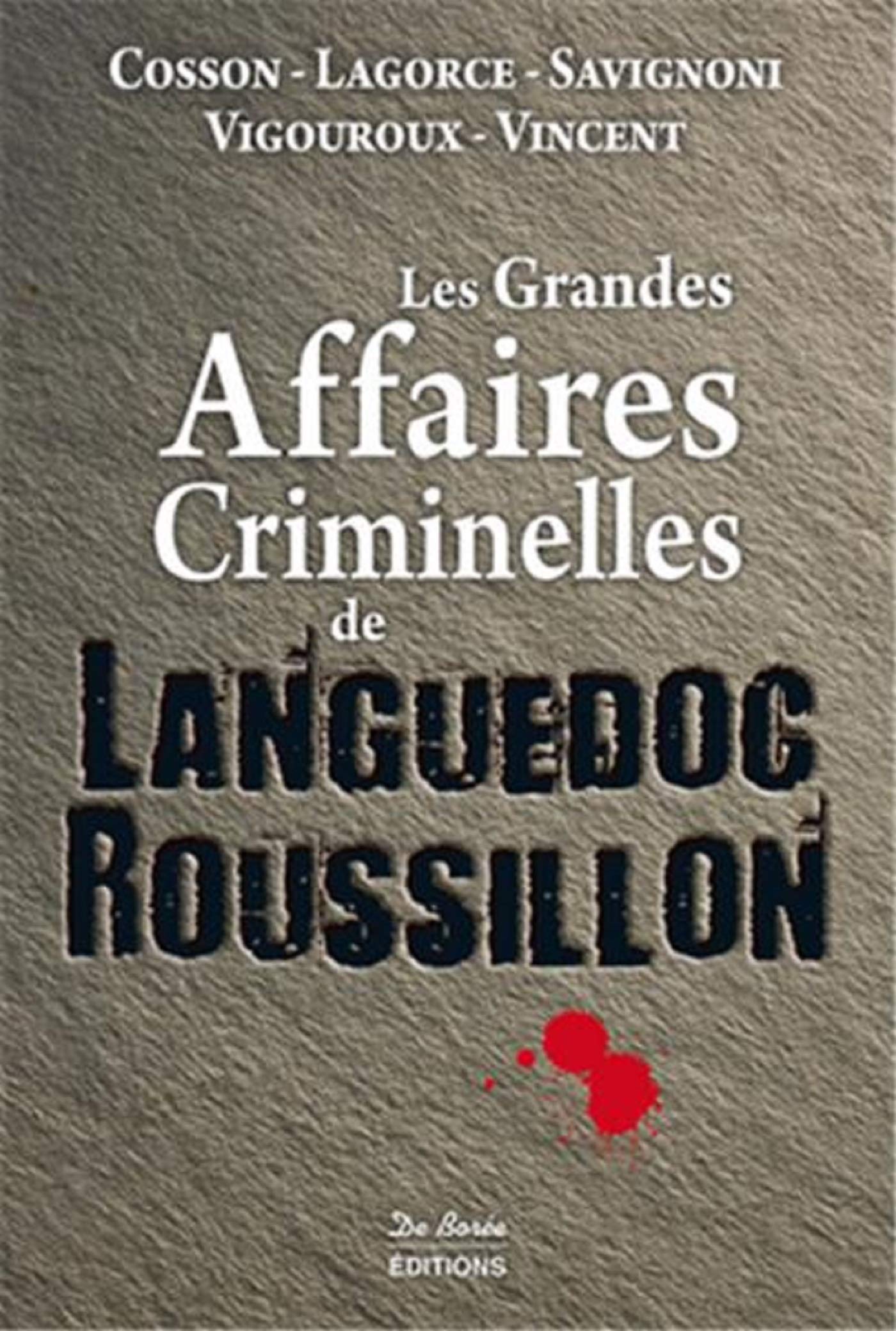 LANGUEDOC-ROUSSILLON GRANDES AFFAIRES CRIMINELLES (LES) 9782812913143