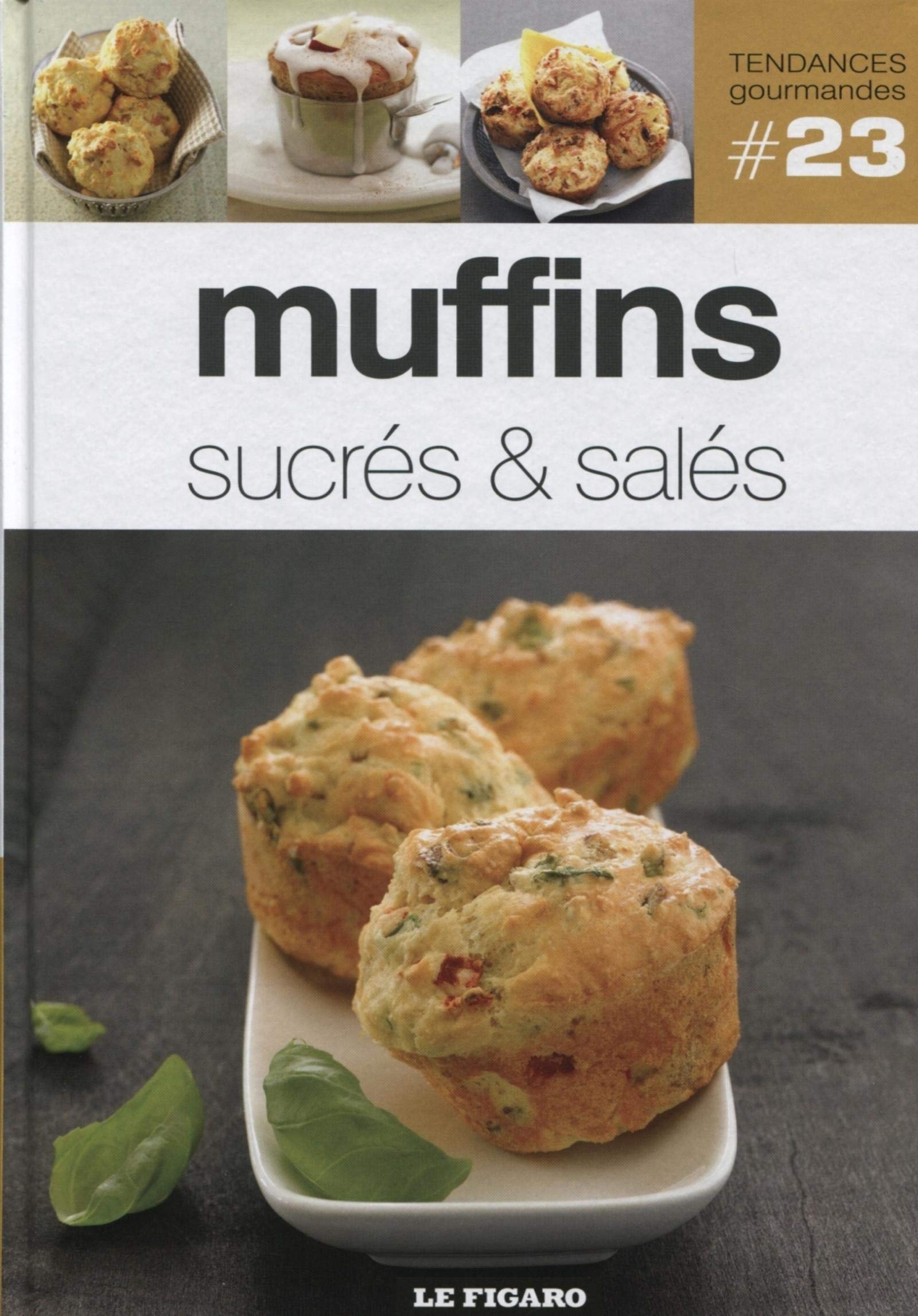 MUFFINS SUCRES & SALES. VOLUME 23 (23) 9782810503834