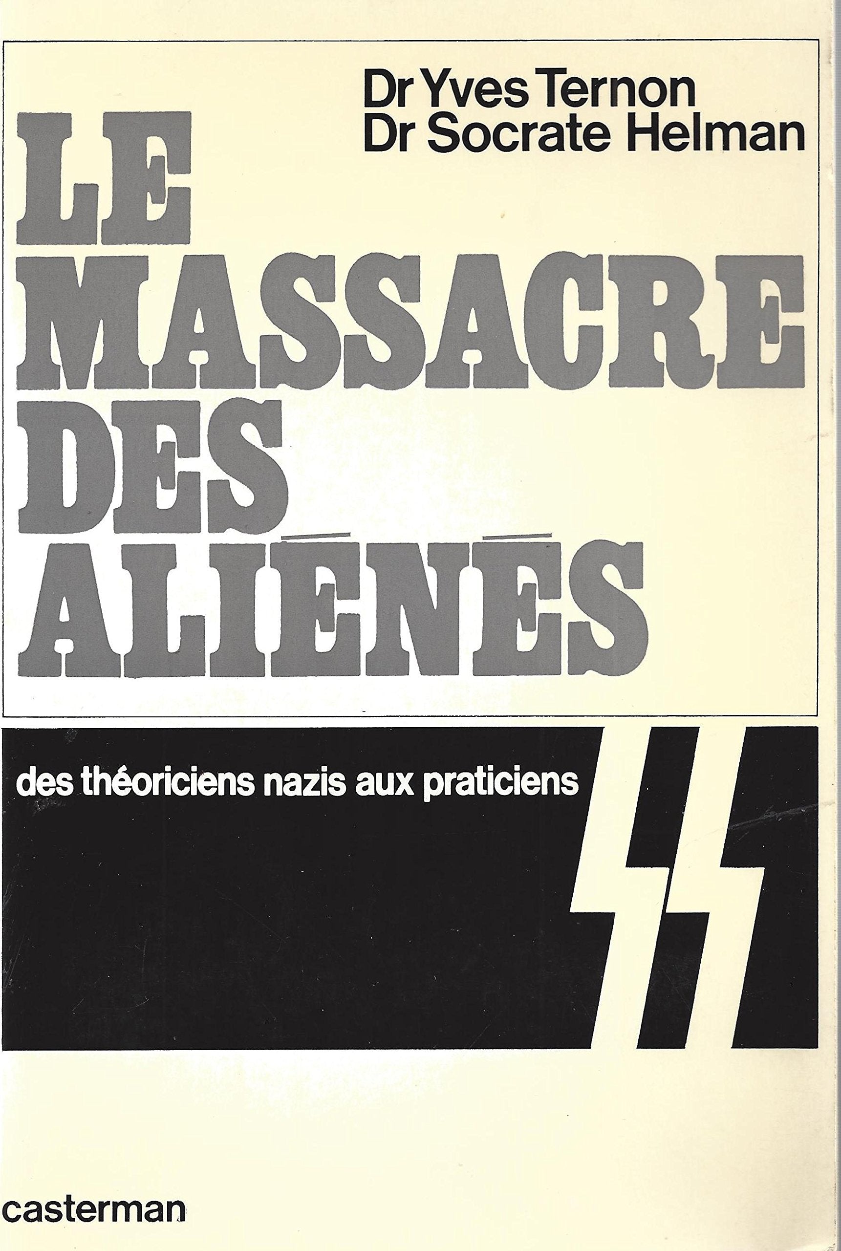 Le massacre des aliénés Des théoriciens nazis aux praticiens ss