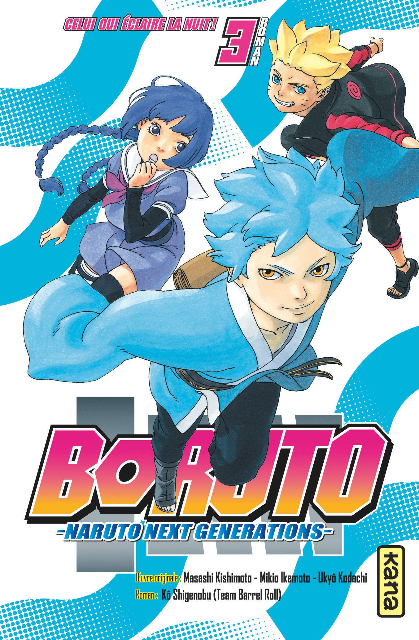 Boruto - romans - Tome 3 - Celui qui éclaire la nuit ! 9782505072379