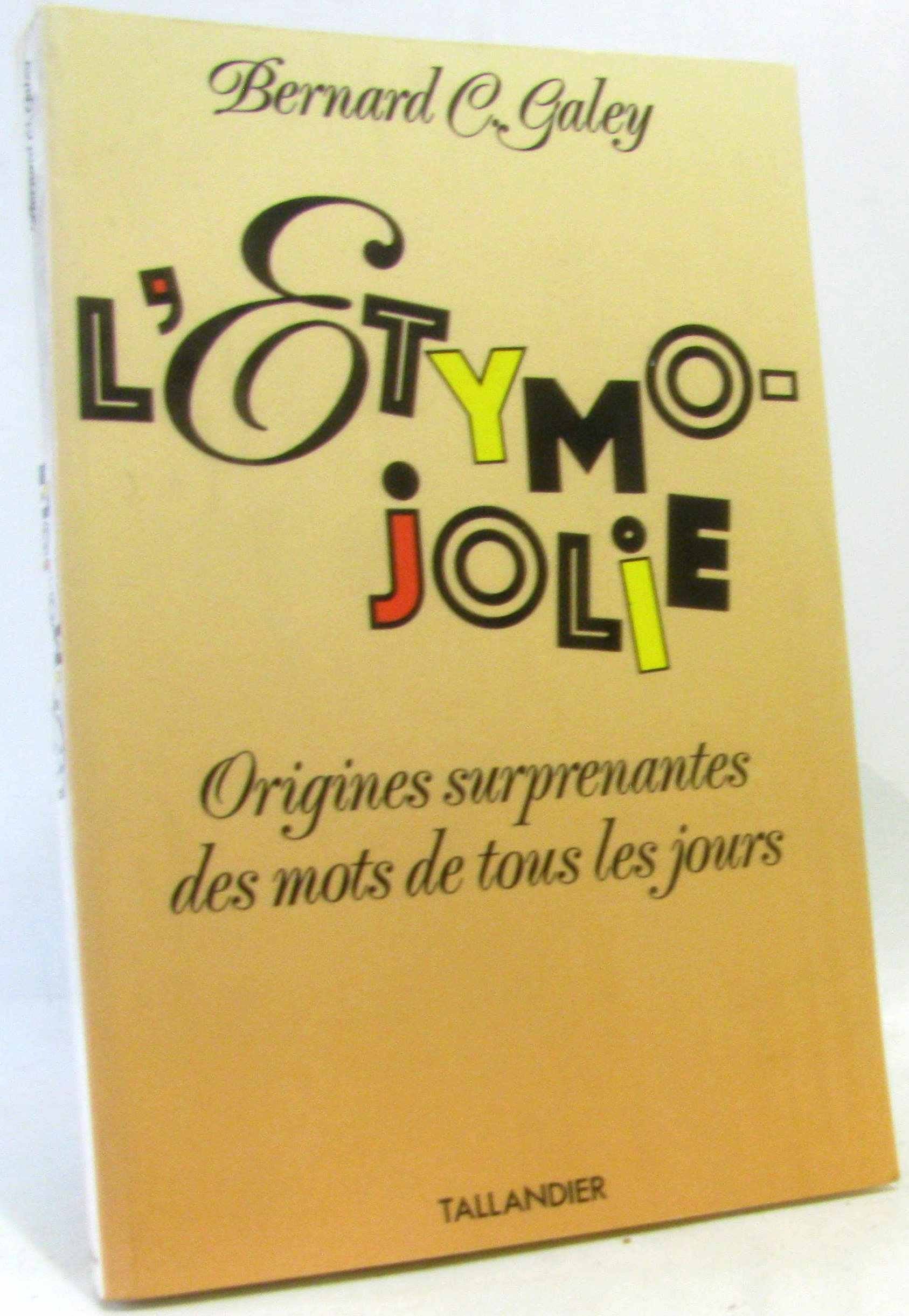 L ETYMO-JOLIE ORIGINES SURPRENANTES DES MOTS DE TOUS LES JOURS 9782235020398