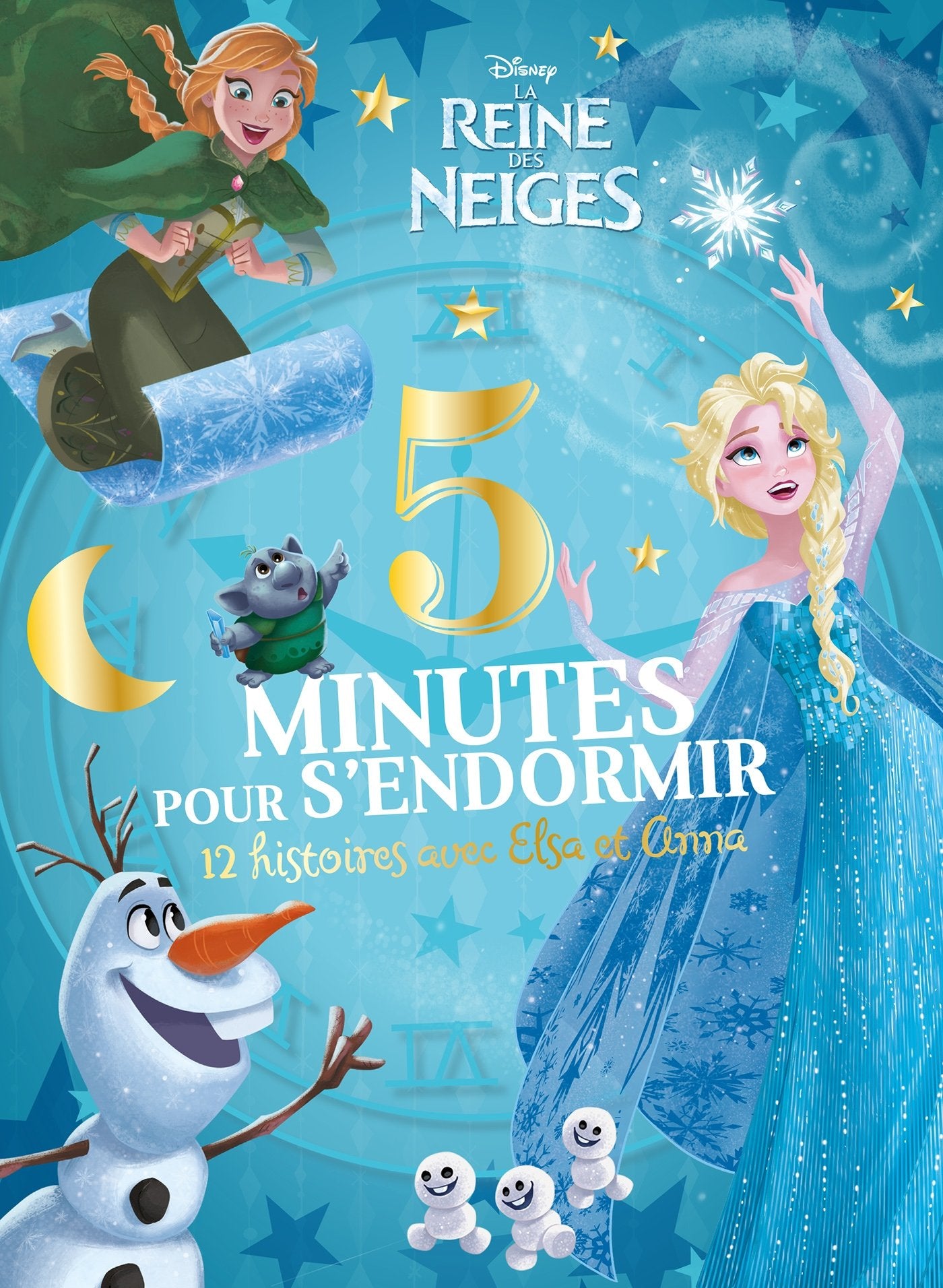 LA REINE DES NEIGES - 5 Minutes pour s'endormir - 12 Histoires avec Elsa et Anna - Disney 9782017006329
