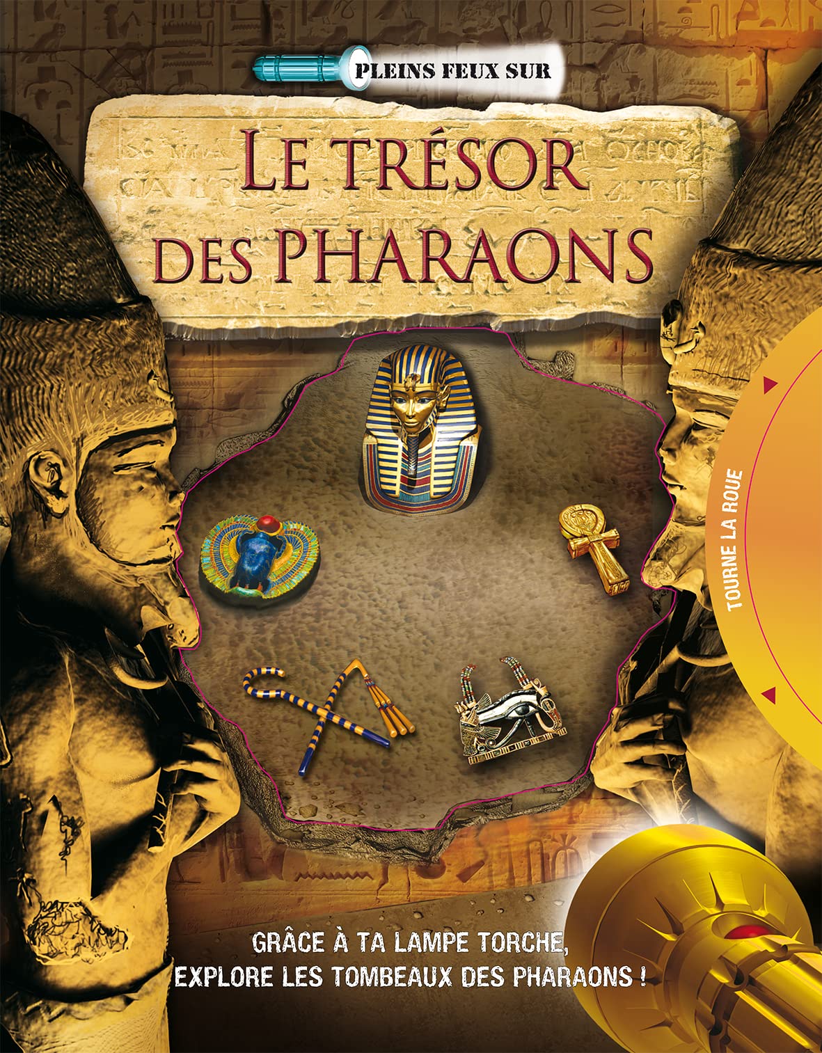 Le trésor des pharaons: grâce à ta lampe torche, explore les tombeaux des pharaons ! l=295mm 9782842182427