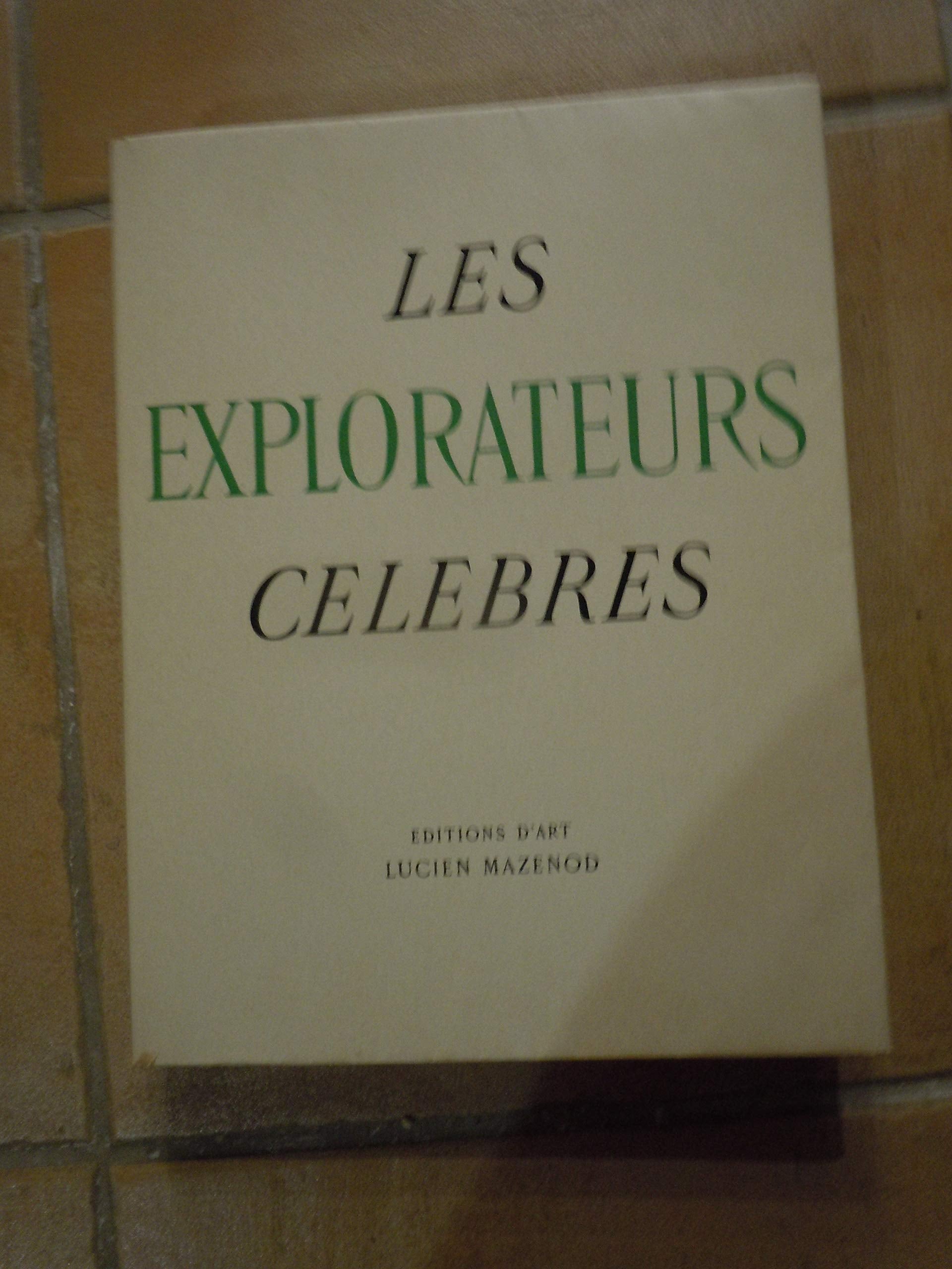 Les explorateurs célèbres. genève, editions d'art lucien mazenod, collection la galerie des hommes célèbres, 1947, in-8, cart., 367 pp.
