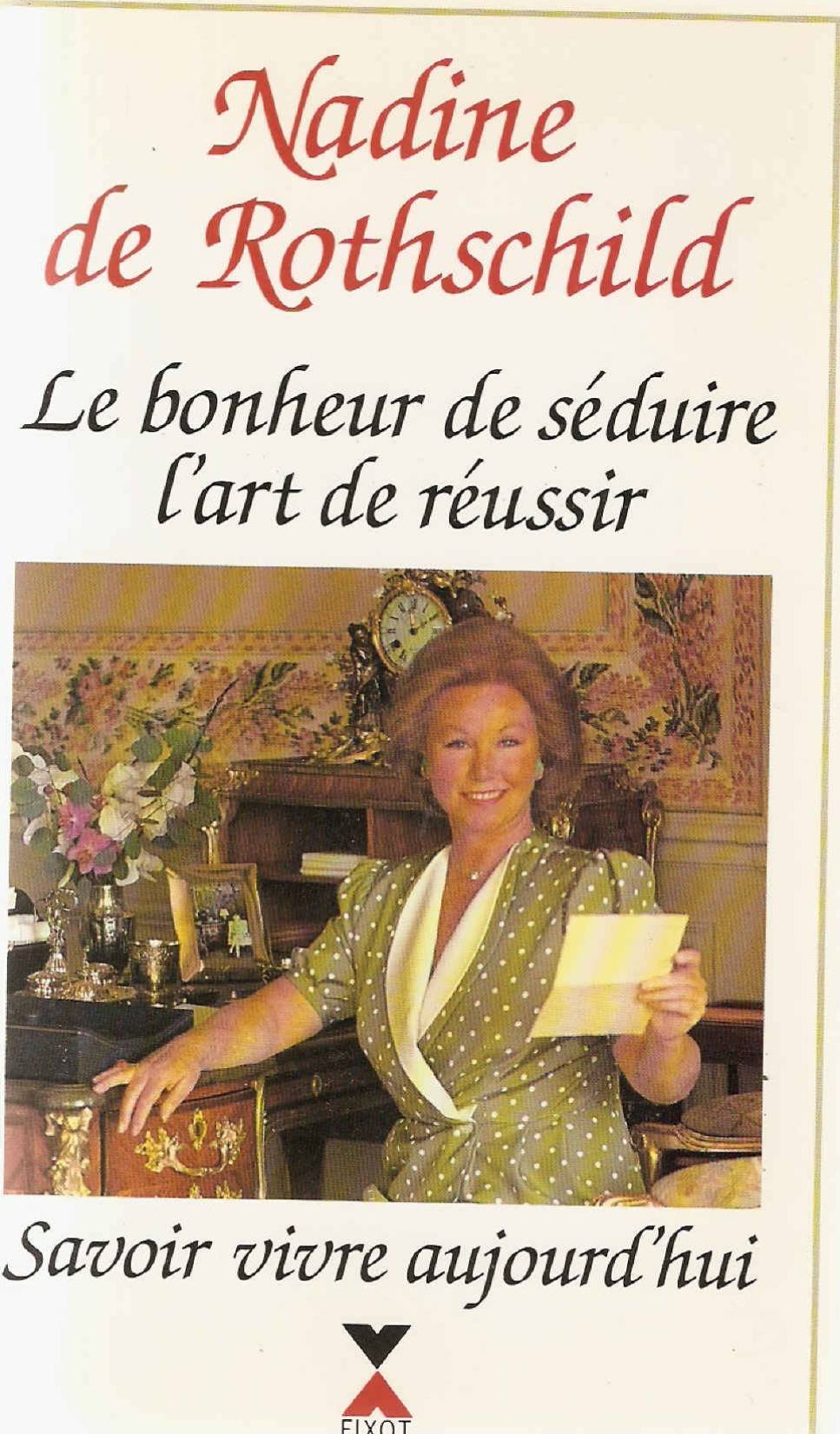 Le bonheur de seduire, l'art de reussir: Savoir vivre aujourd'hui (French Edition) 9782876450844